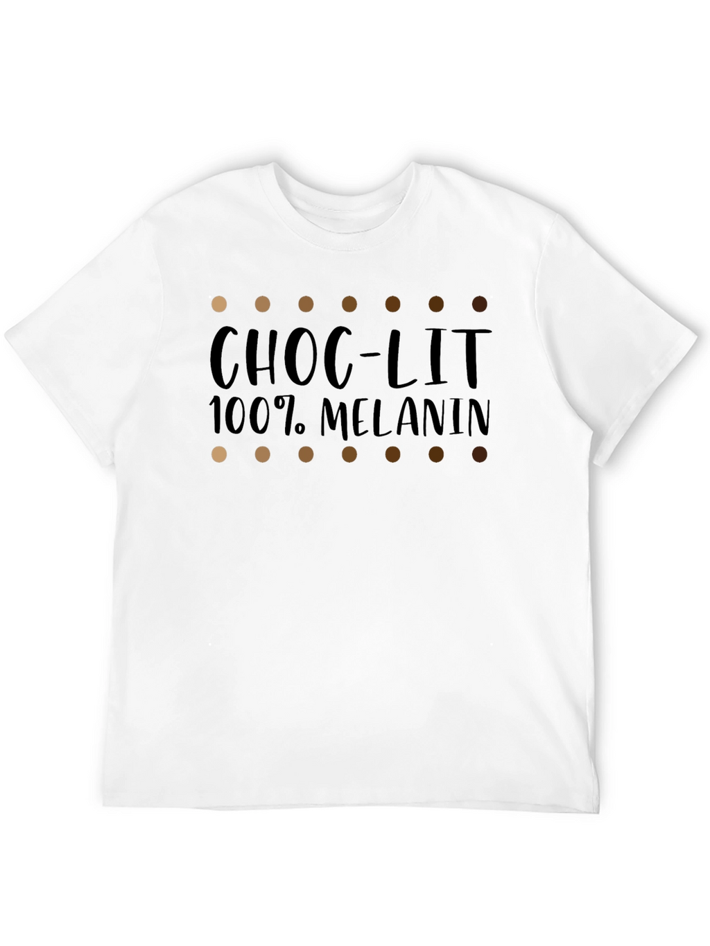 Choc-Lit 100% Melanin Graphic T-Shirt