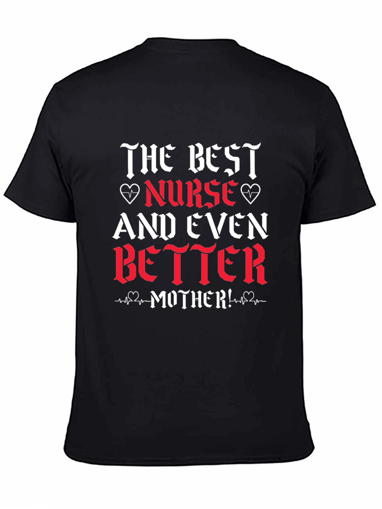 Best Nurse Mother Tee - Gift for Nurses and Moms