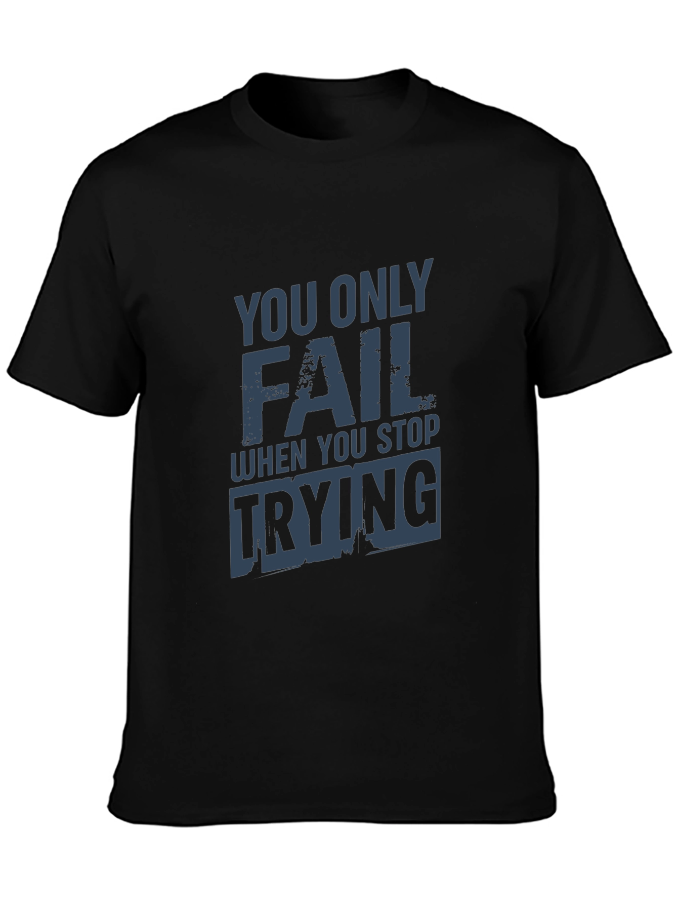 Motivational You Only Fail Graphic Tee