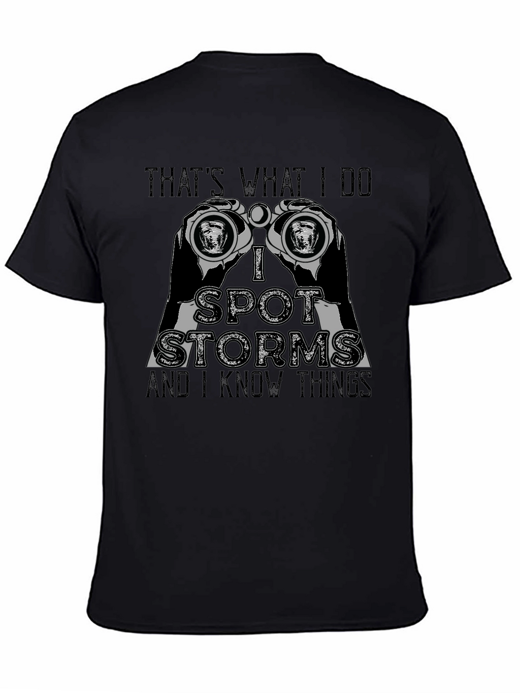 Thats What I Do I Spot Storms T-Shirt