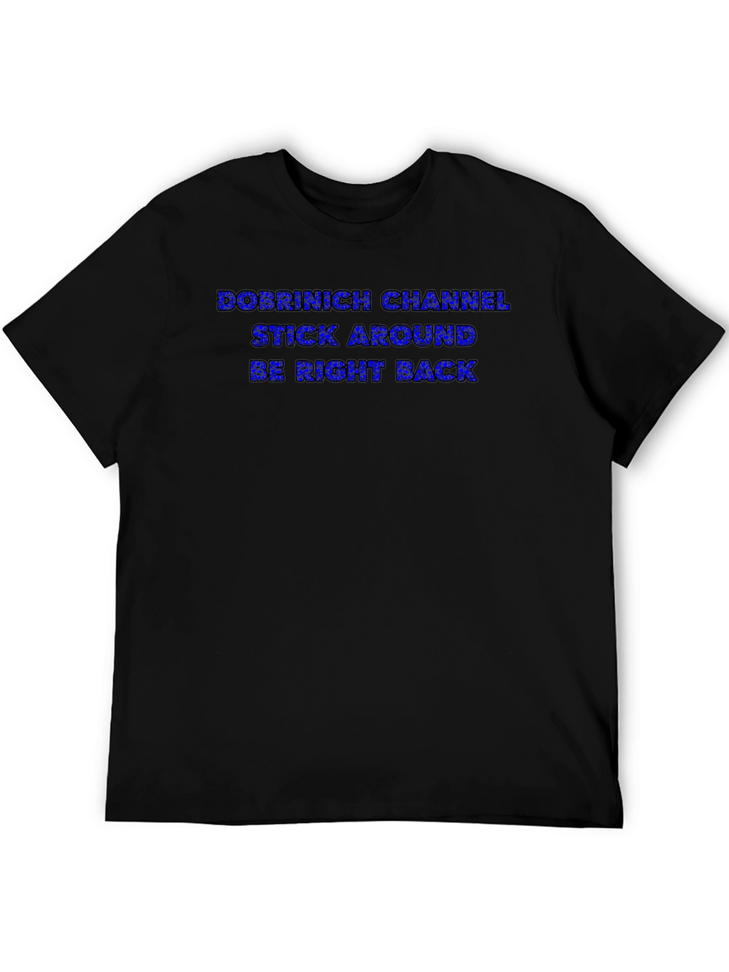 Dobrinich Channel Black T-Shirt - Stay Tuned!