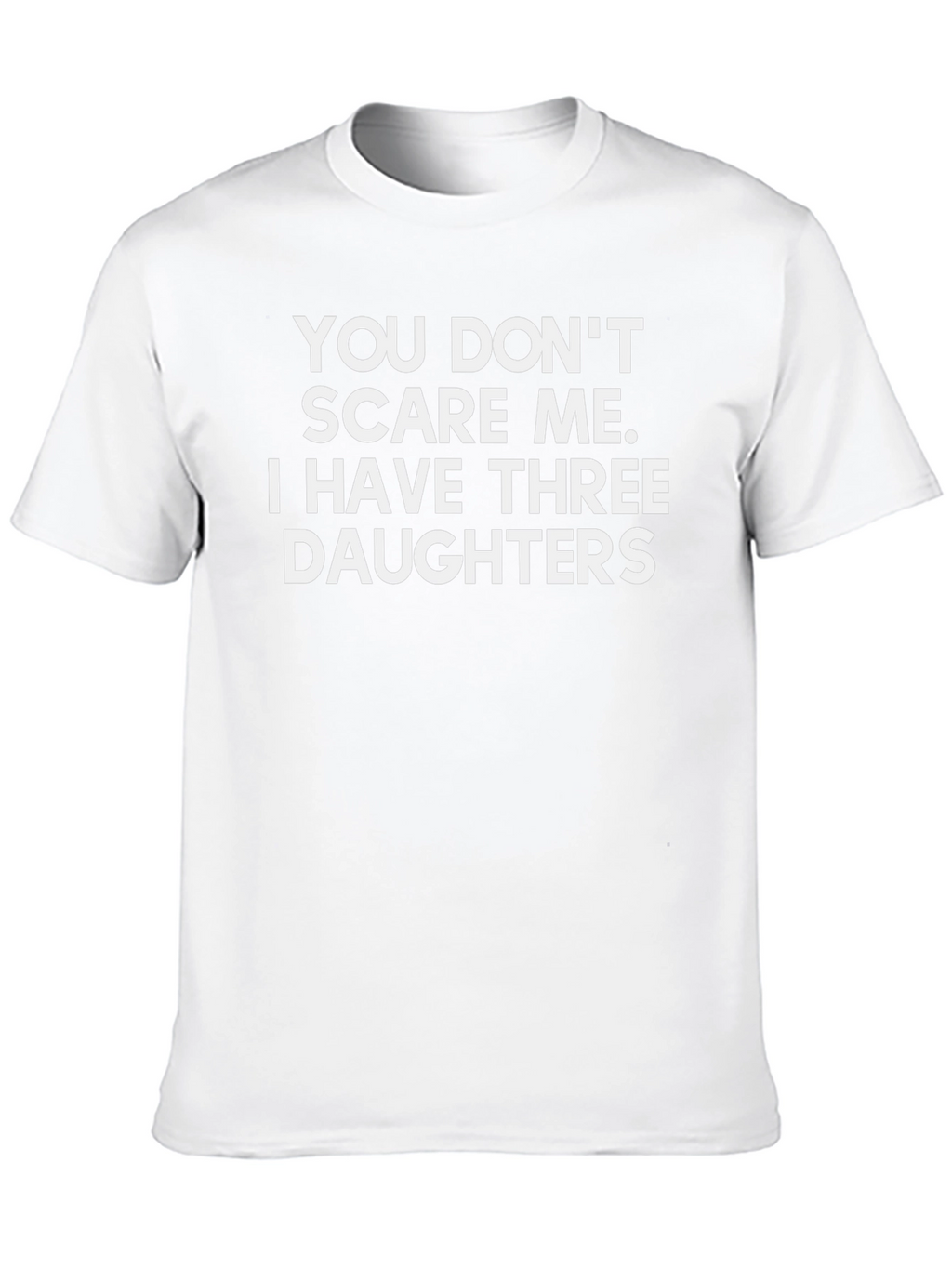 Funny Dad T-Shirt: Three Daughters No Fear!