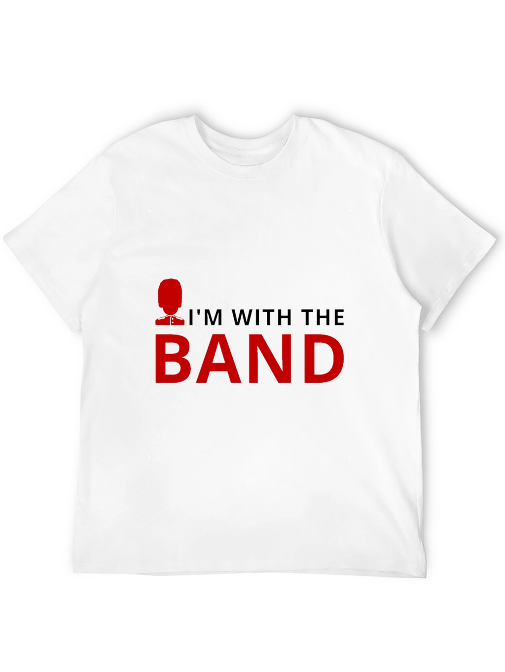 Im With The Band T-Shirt