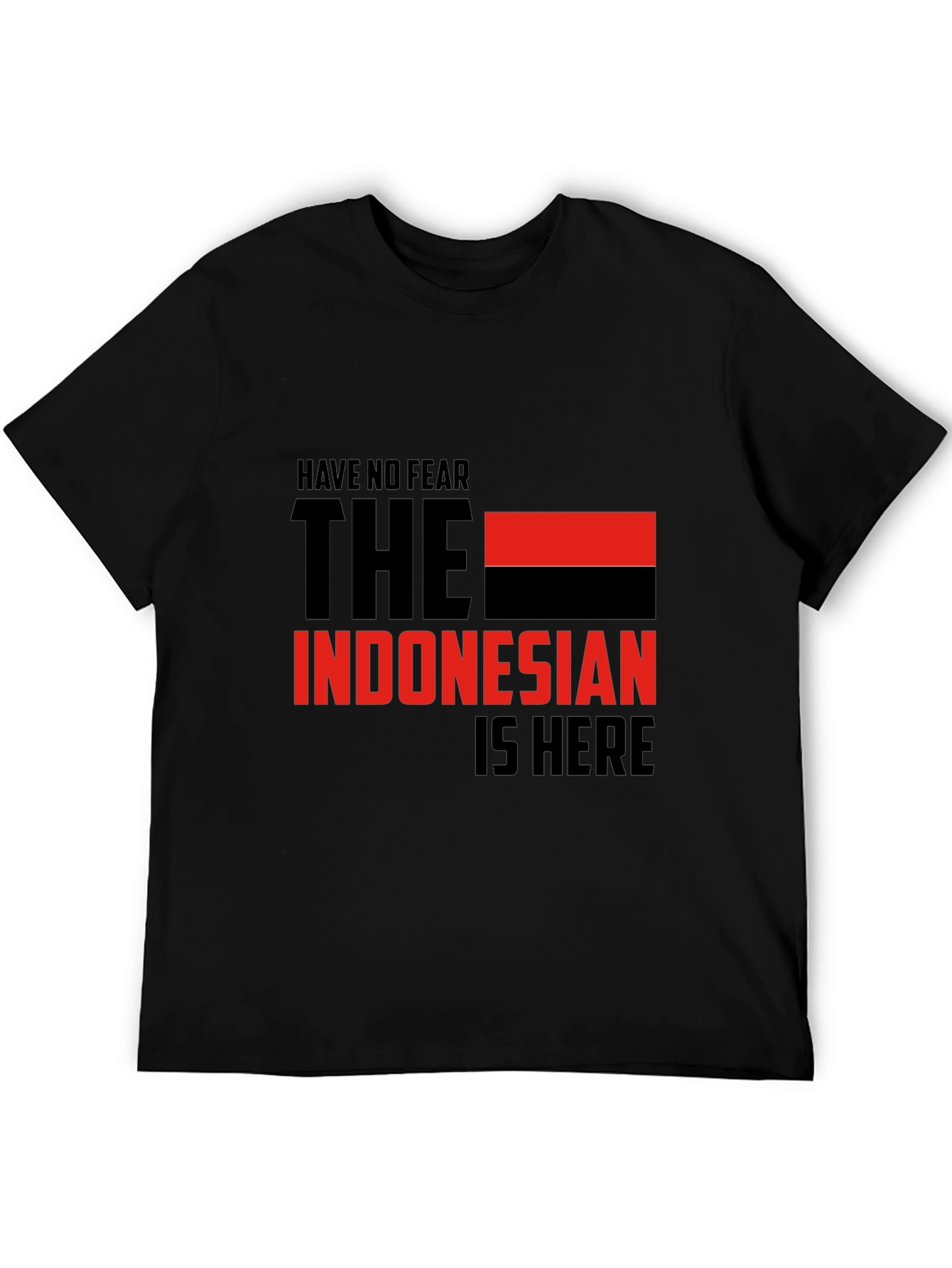 Indonesian Pride T-Shirt - Have No Fear Indonesia Is Here