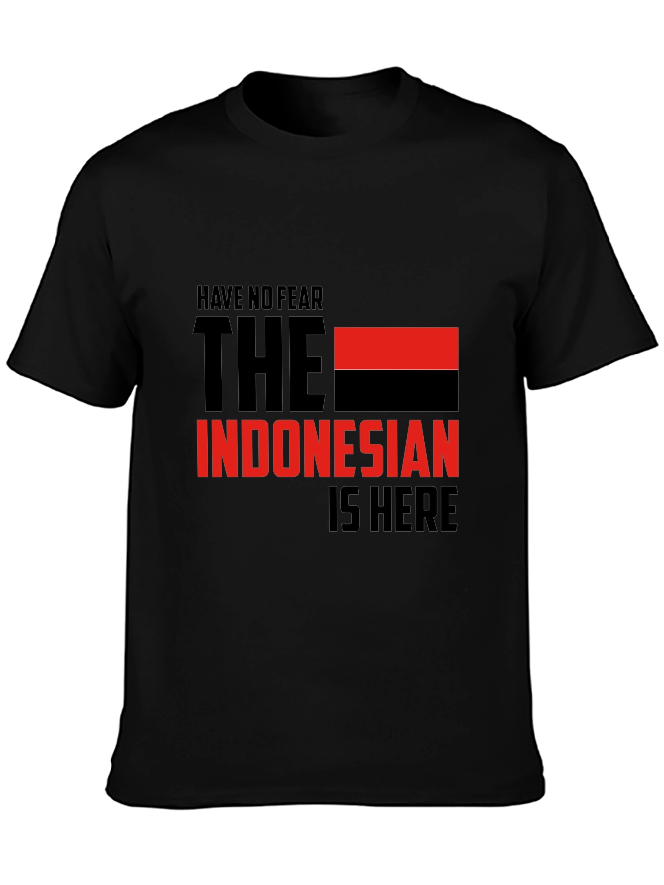 Indonesian Pride T-Shirt - Have No Fear Indonesia Is Here