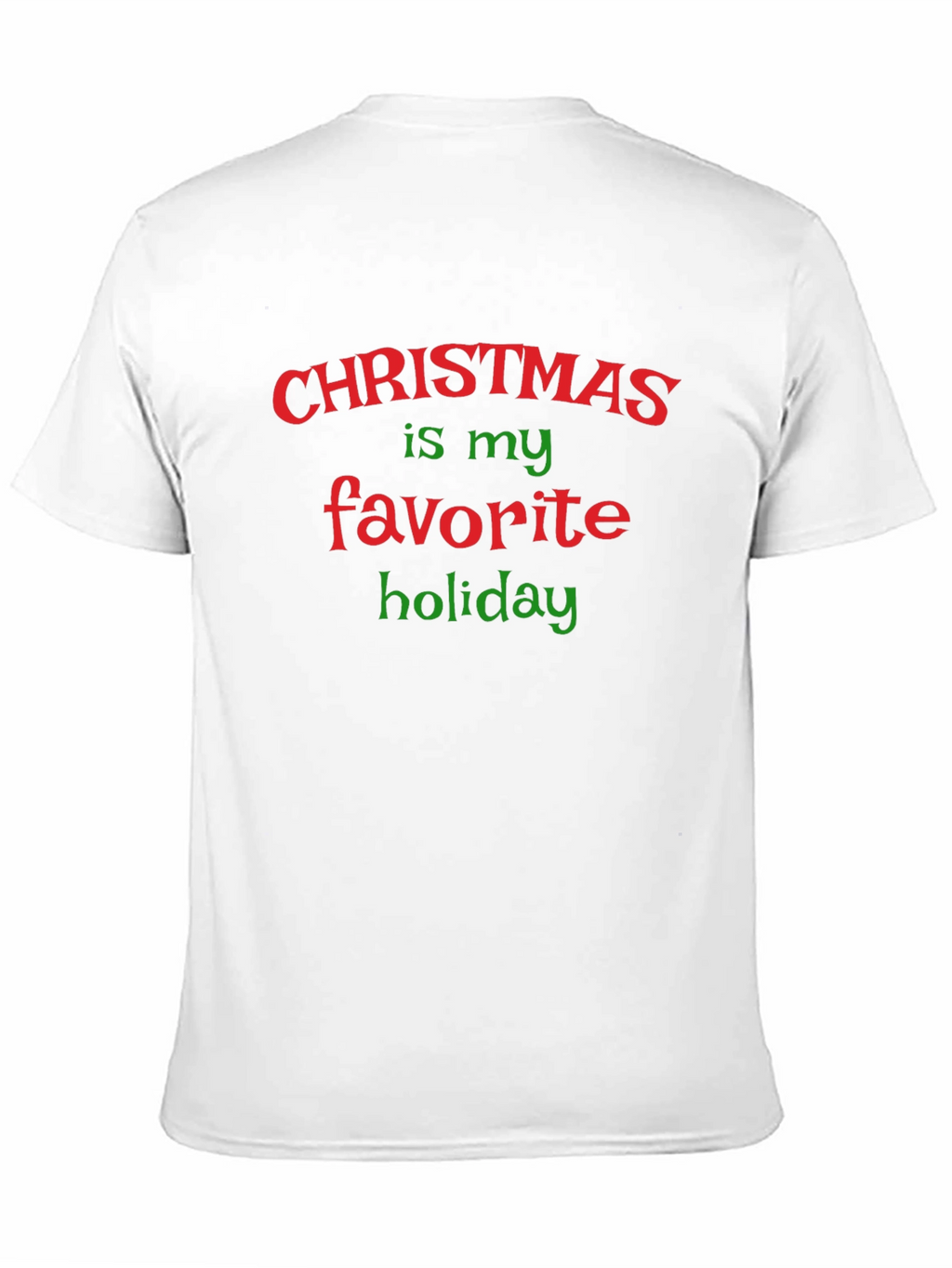 Christmas Is My Favorite Holiday T-Shirt
