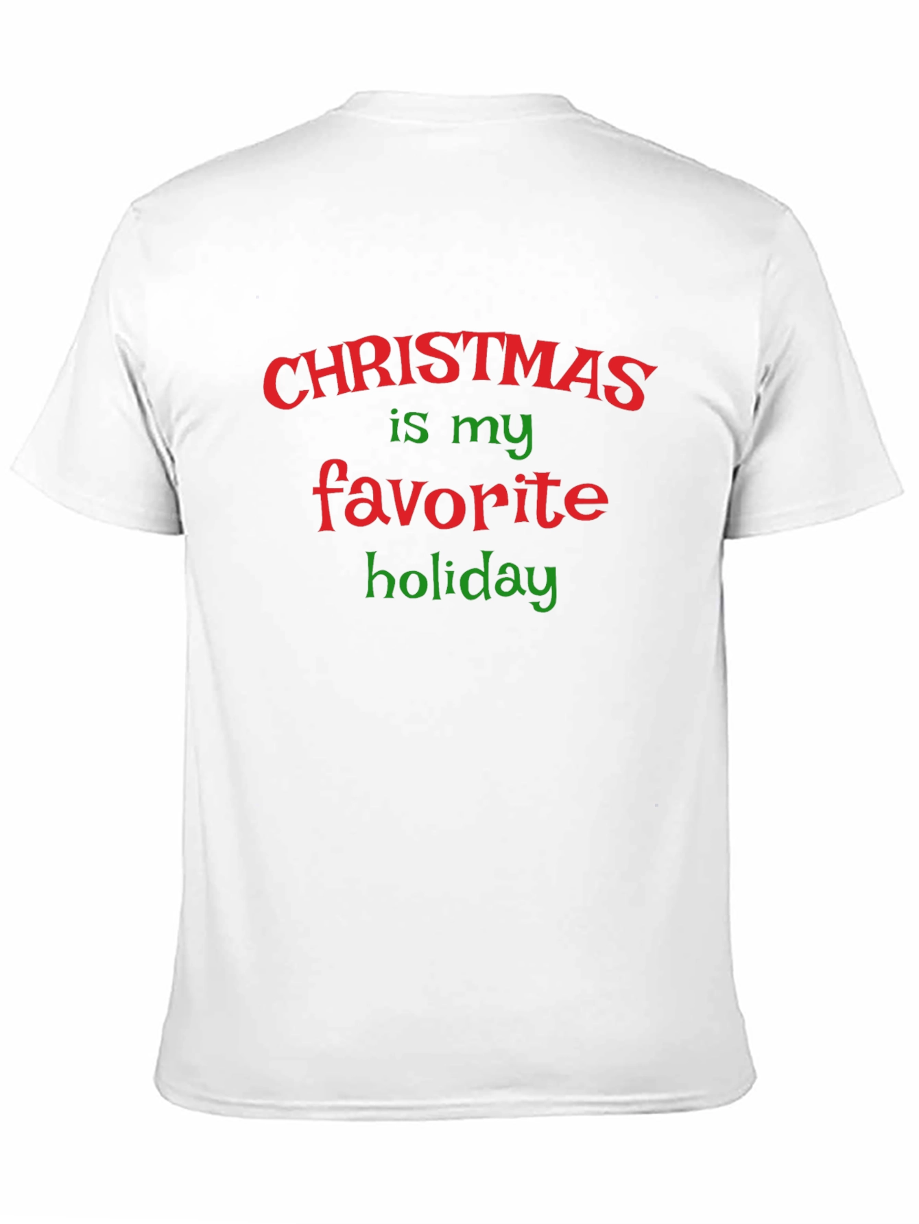 Christmas Is My Favorite Holiday T-Shirt