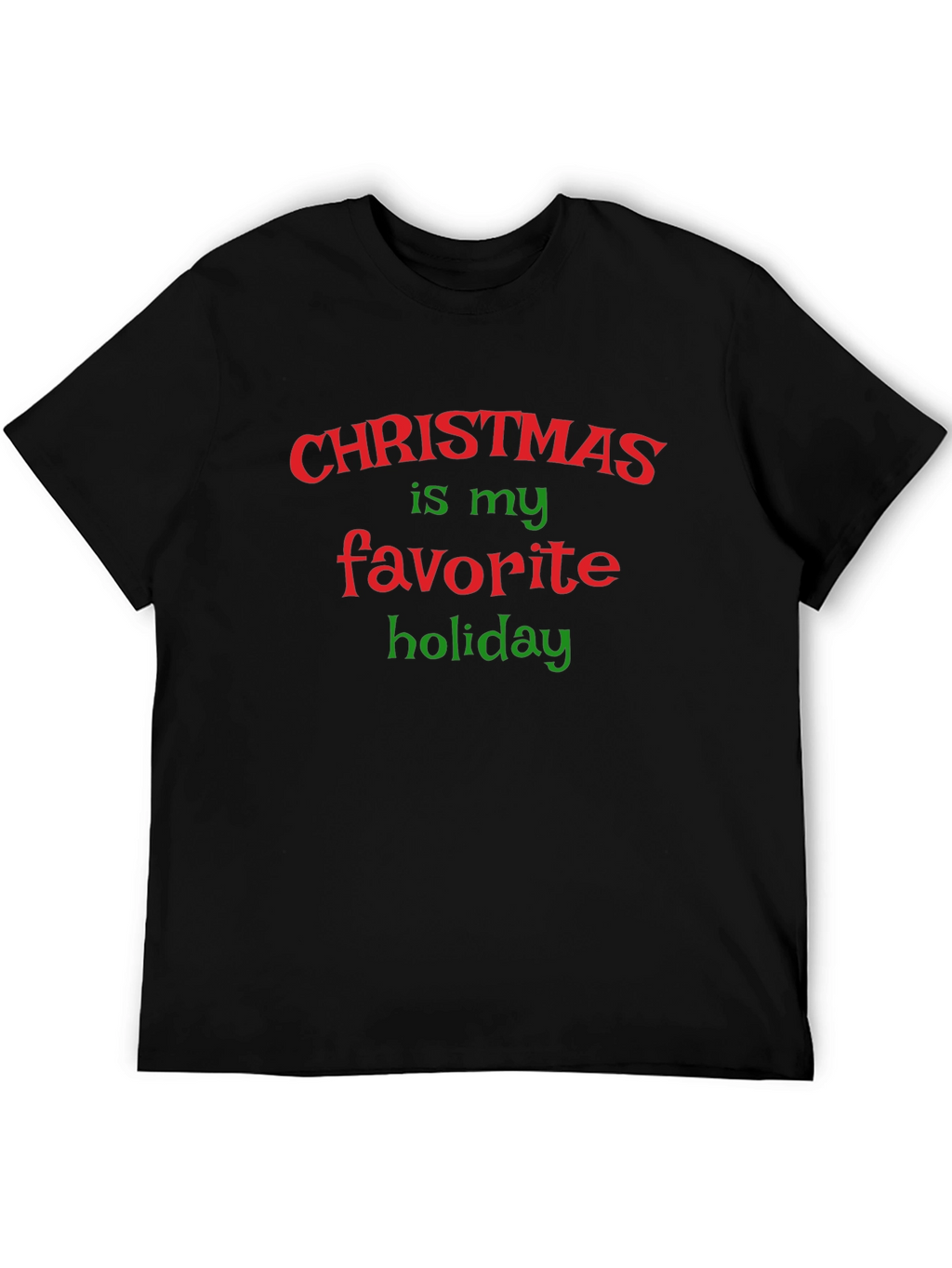 Christmas Is My Favorite Holiday T-Shirt