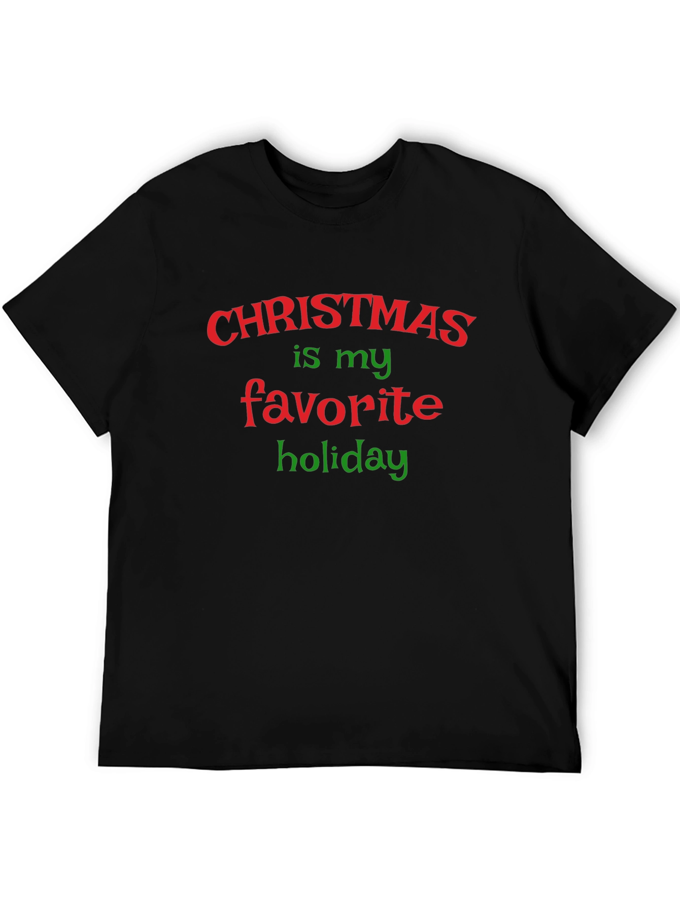Christmas Is My Favorite Holiday T-Shirt