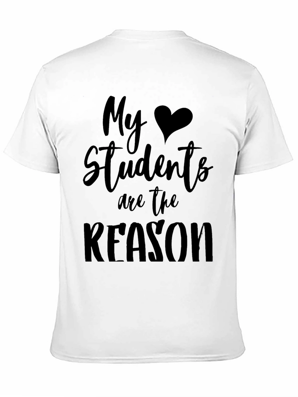 My Students Are The Reason Black T-Shirt
