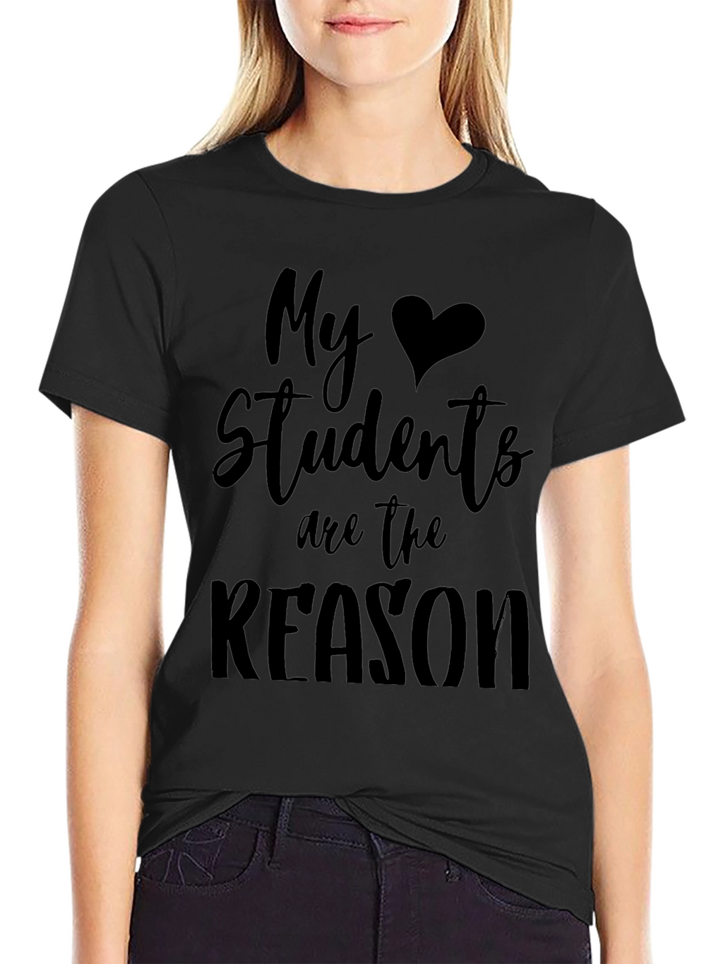 My Students Are The Reason Black T-Shirt