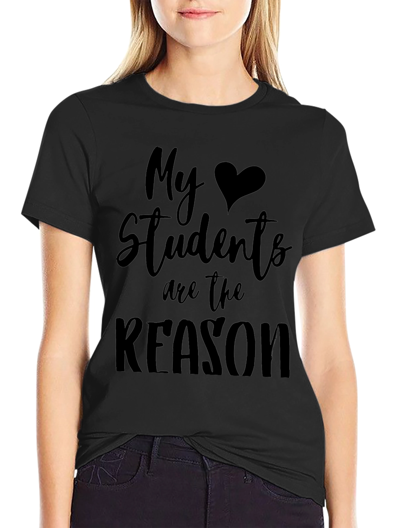 My Students Are The Reason Black T-Shirt