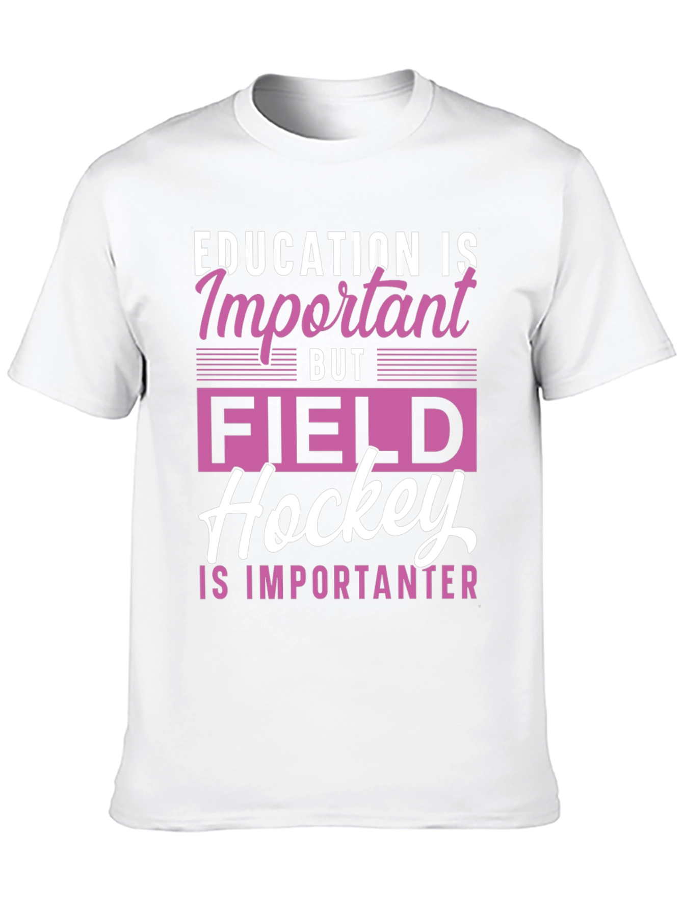 Field Hockey is Importanter Graphic Tee