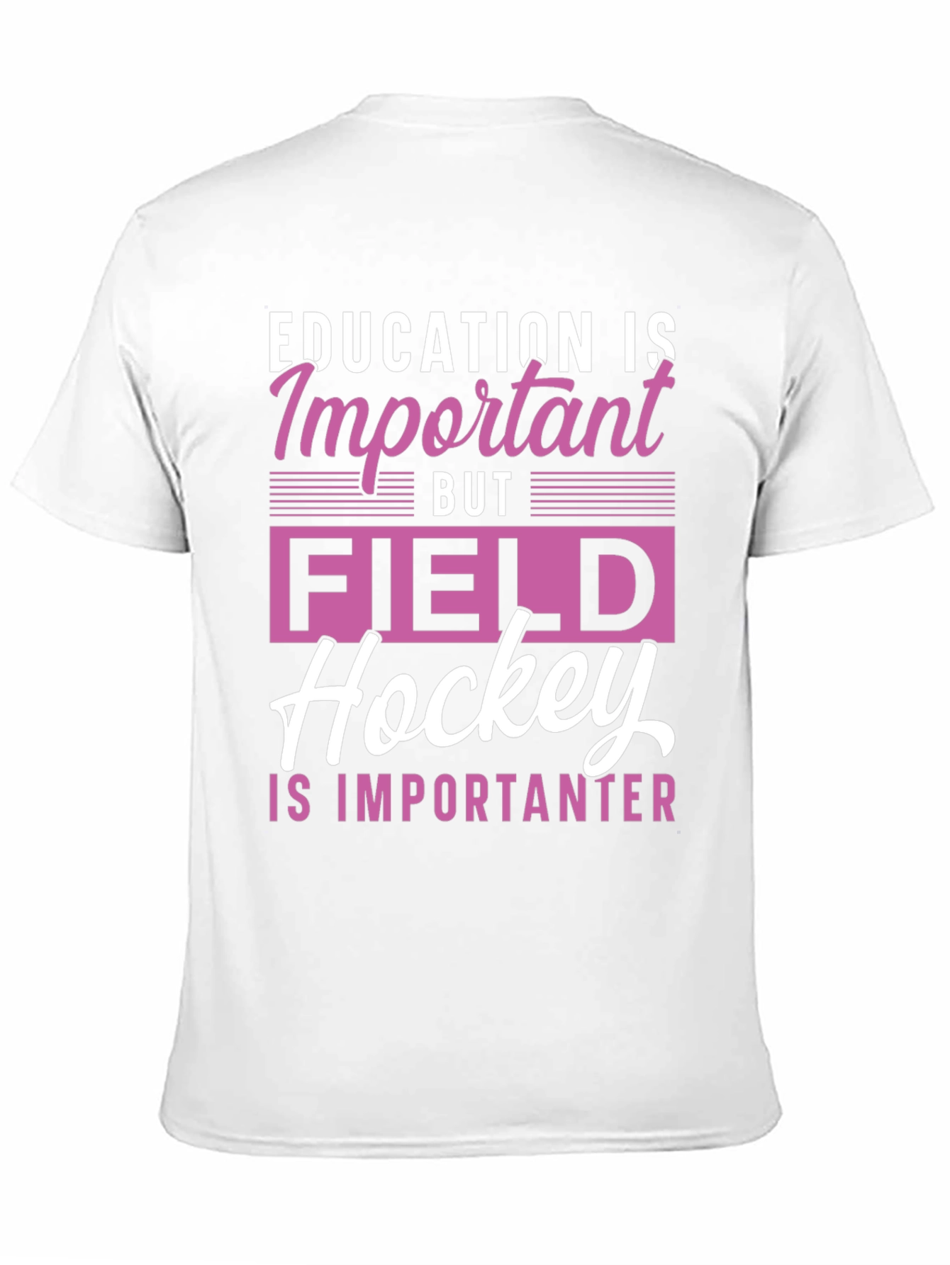 Field Hockey is Importanter Graphic Tee