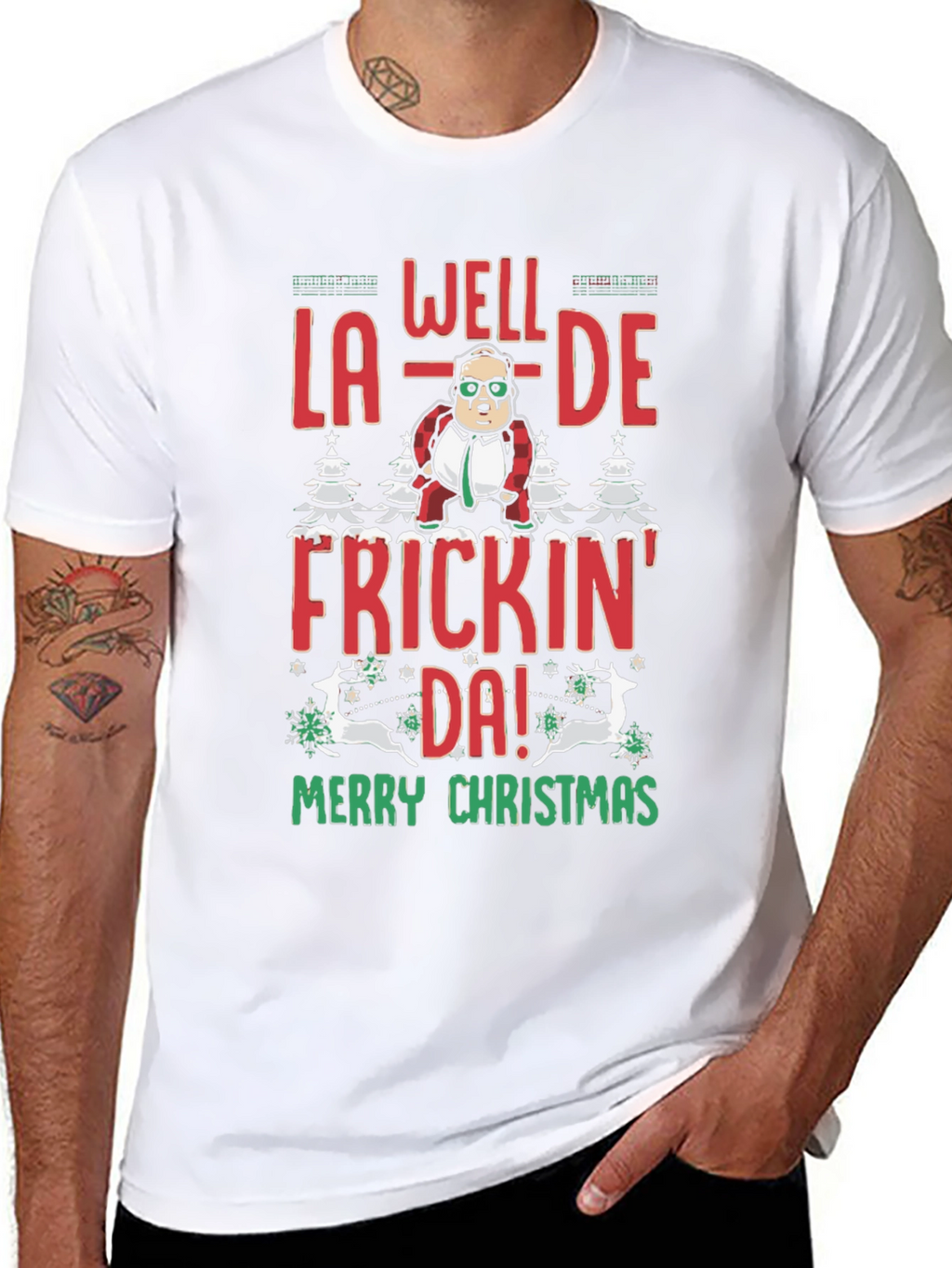 Well La-De Frickin Da! Merry Christmas Tee