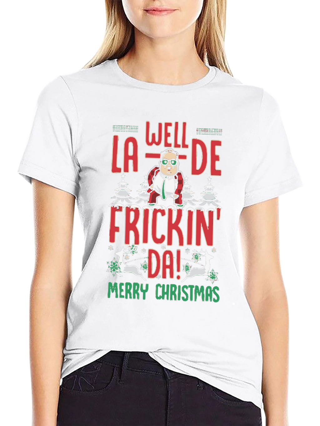 Well La-De Frickin Da! Merry Christmas Tee