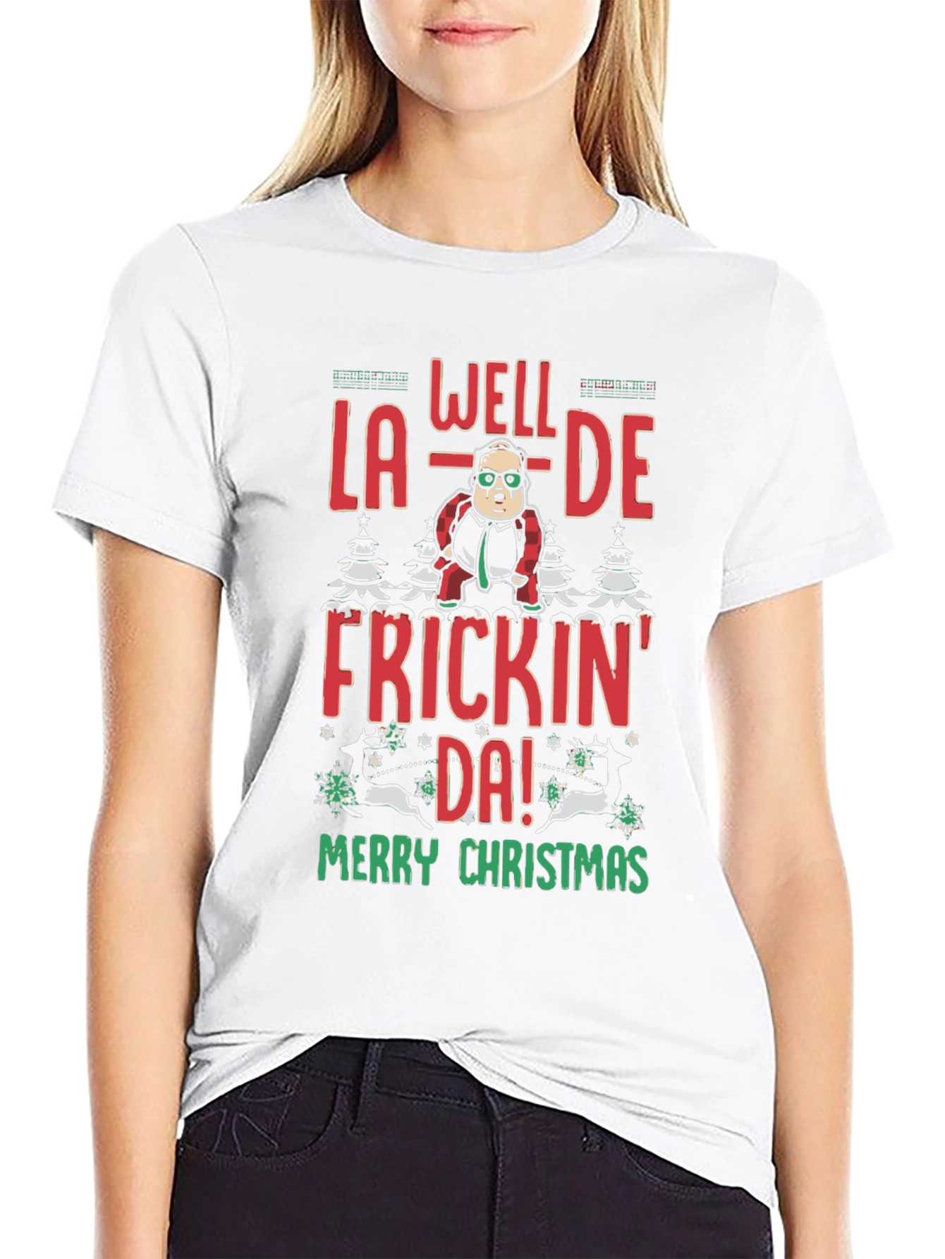 Well La-De Frickin Da! Merry Christmas Tee