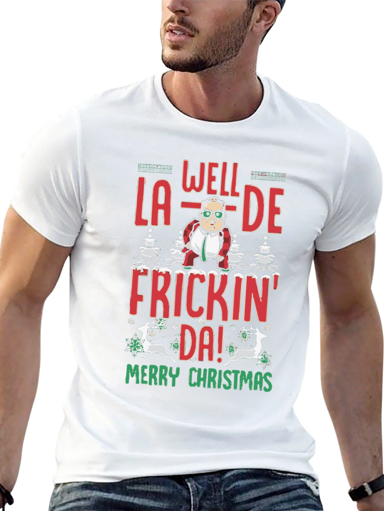 Well La-De Frickin Da! Merry Christmas Tee