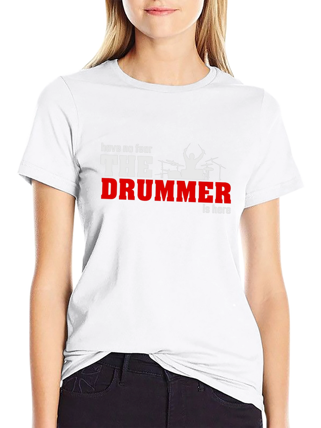 Have No Fear The Drummer is Here Black T-Shirt