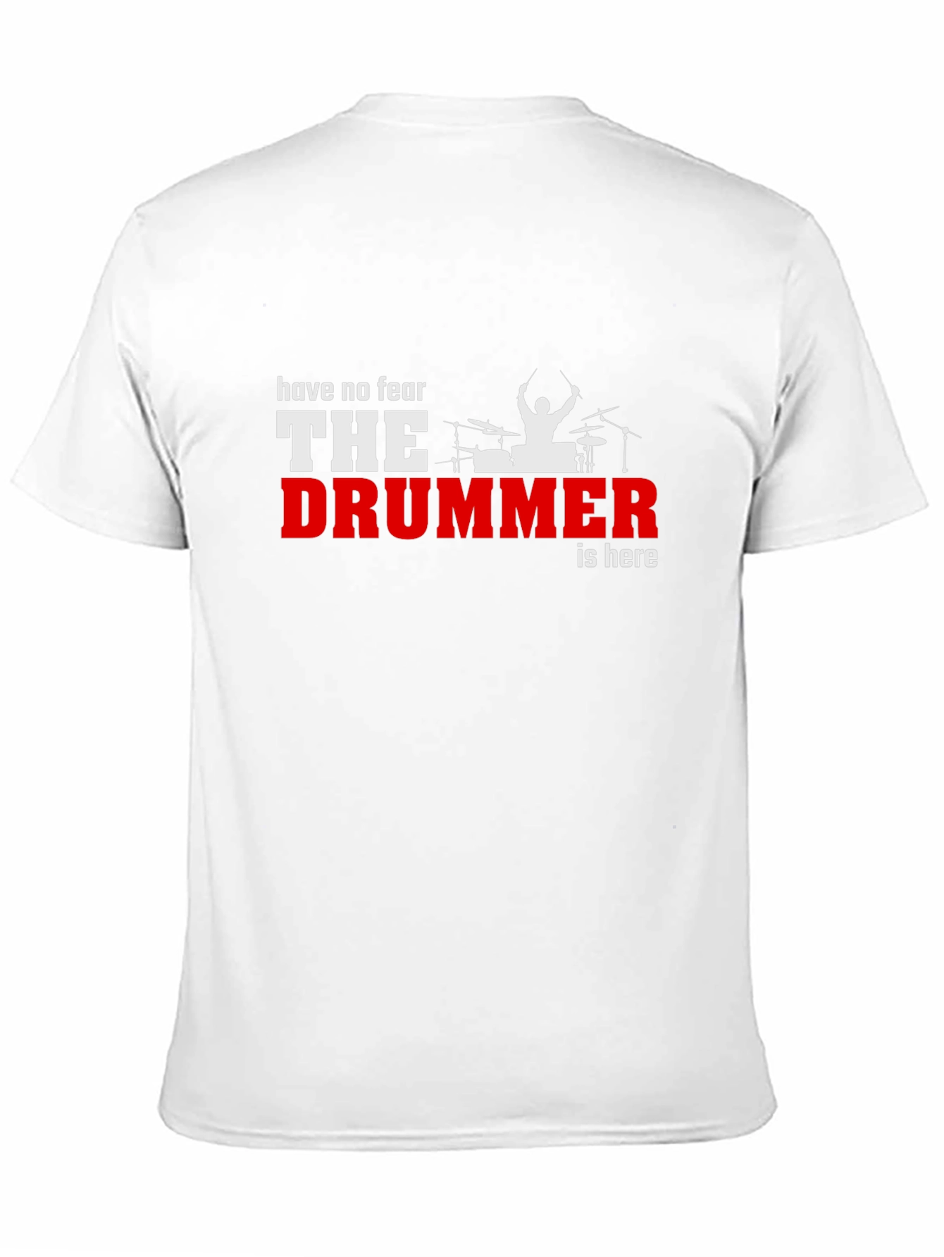 Have No Fear The Drummer is Here Black T-Shirt