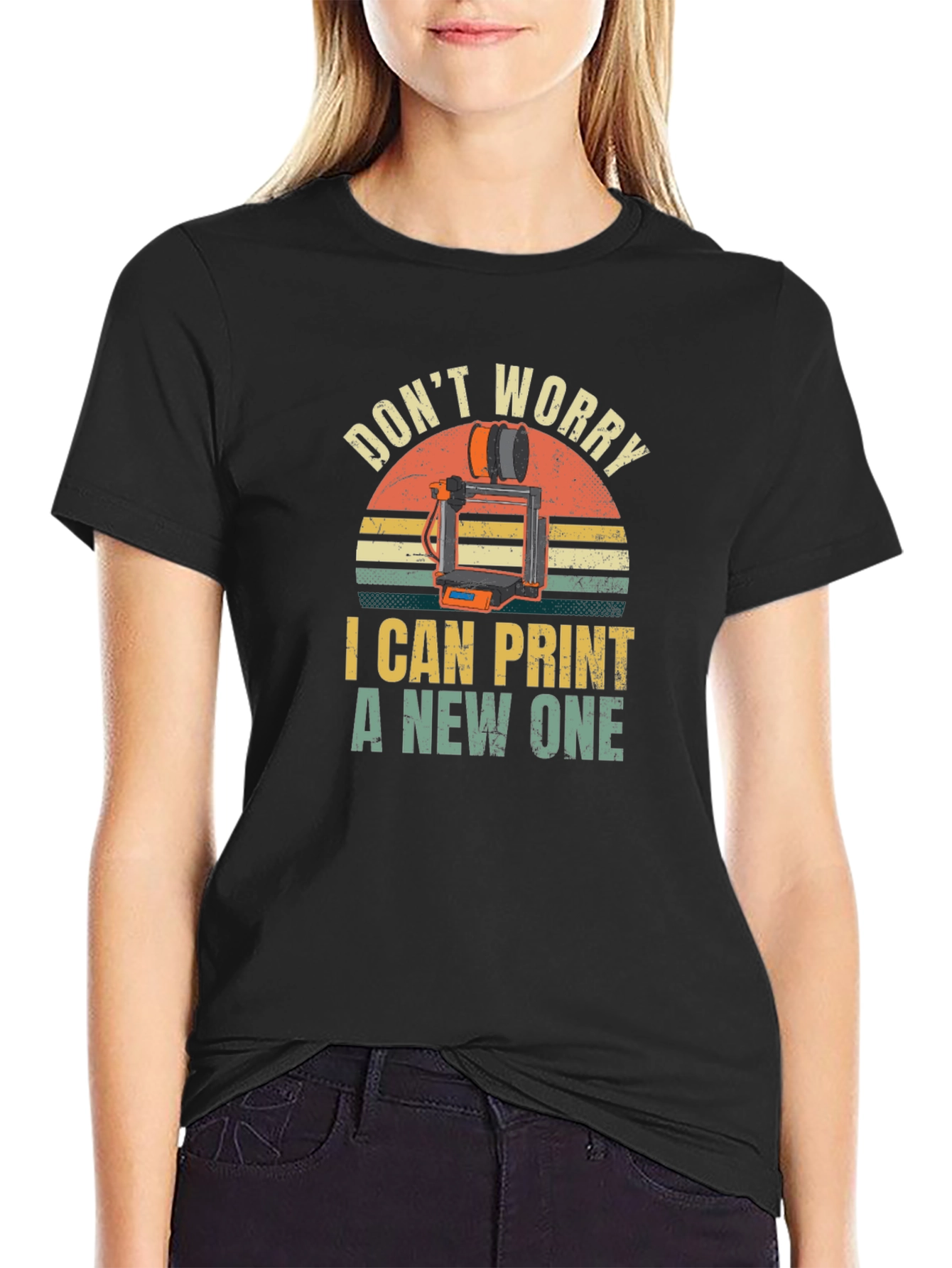 3D Printer Enthusiast T-Shirt - Dont Worry I Can Print a New One