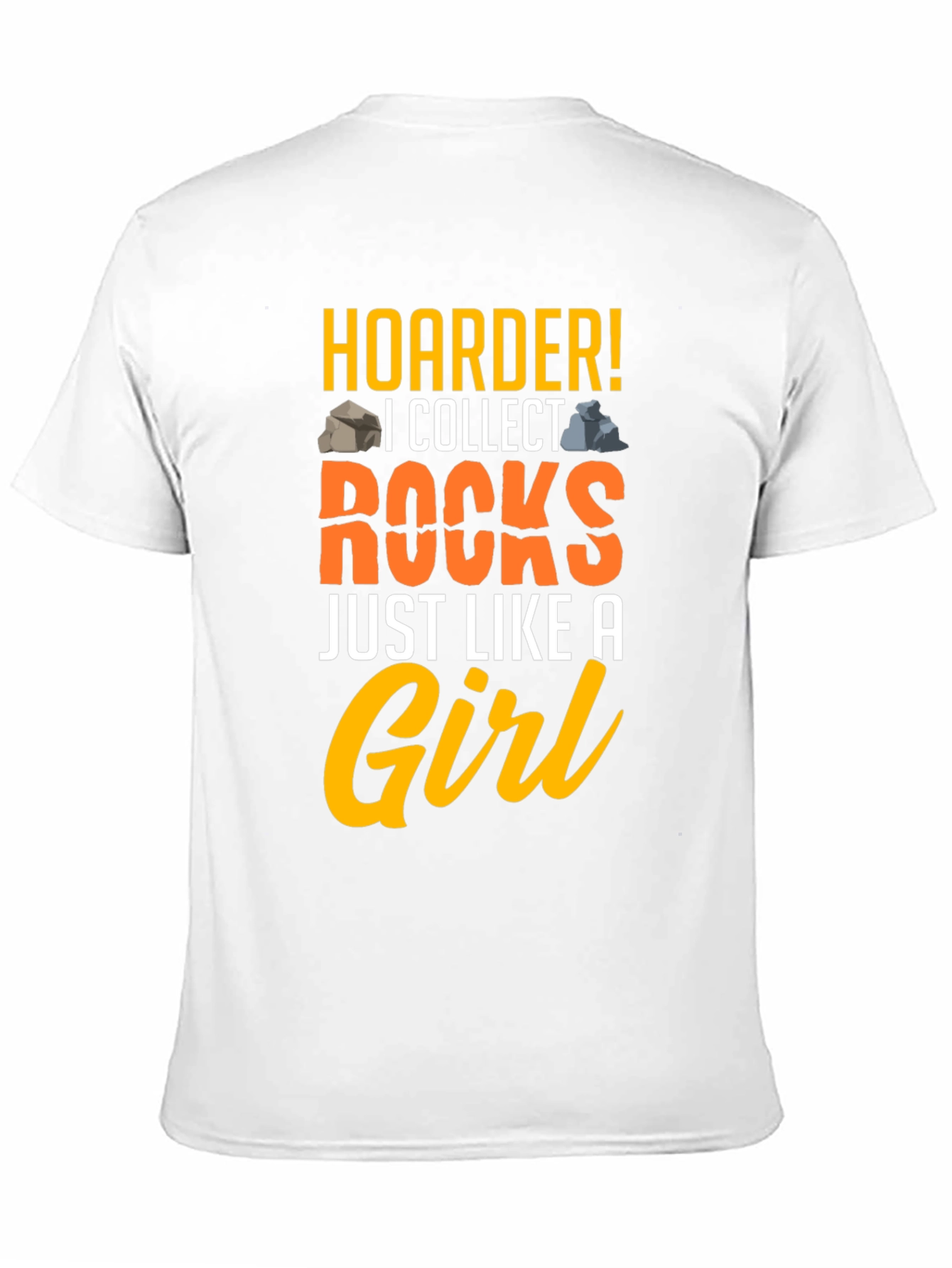 Hoarder! I Collect Rocks Graphic T-Shirt