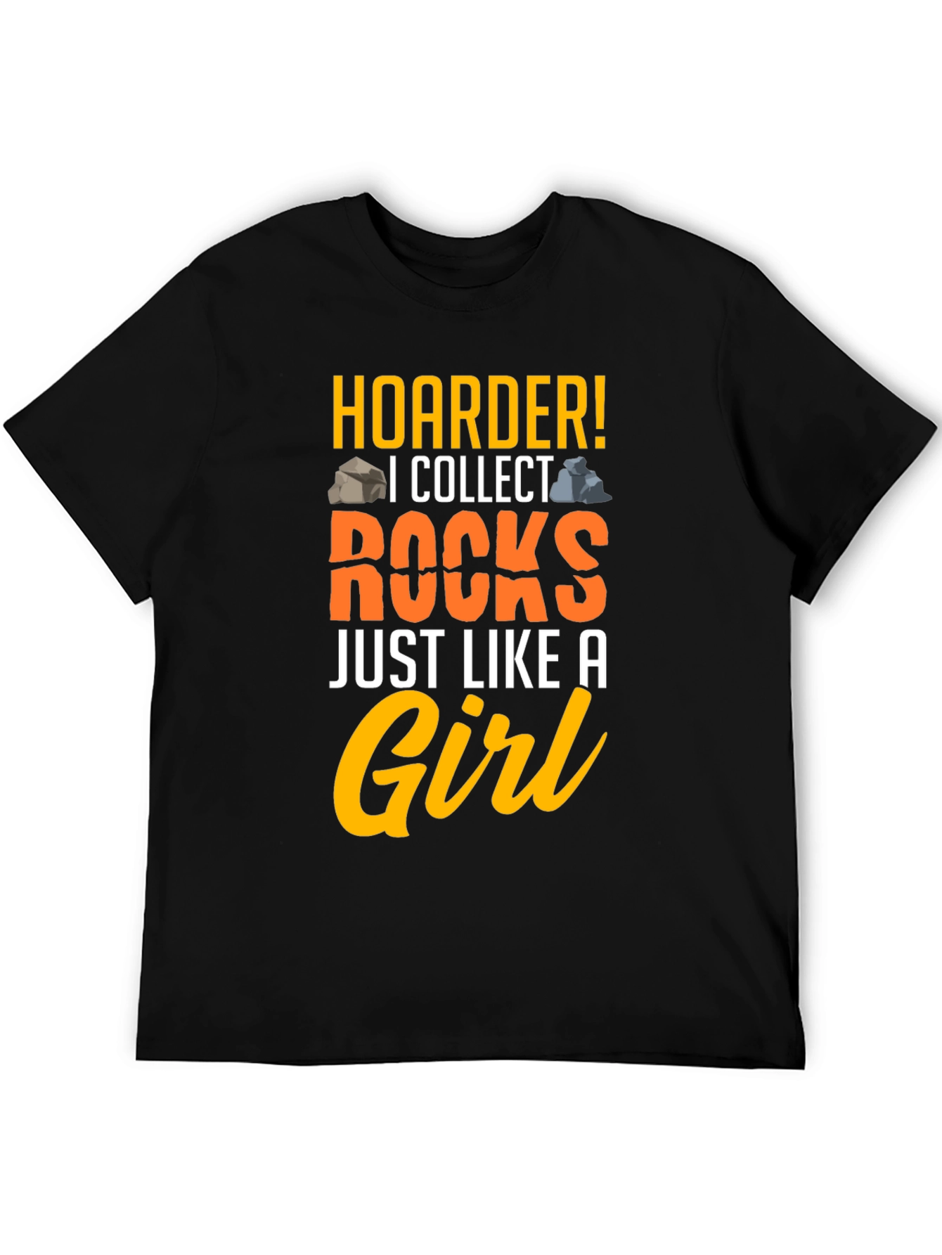 Hoarder! I Collect Rocks Graphic T-Shirt