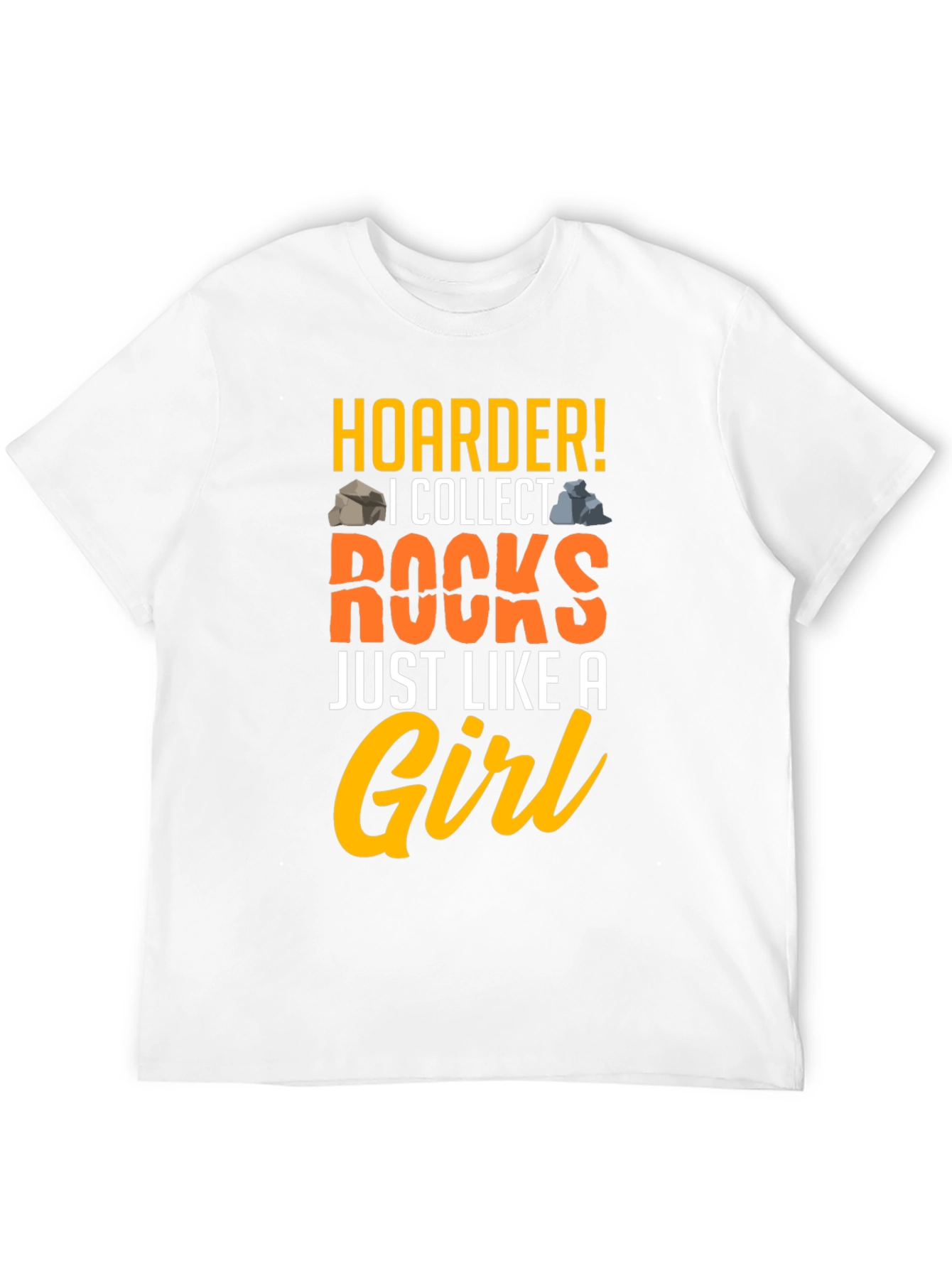 Hoarder! I Collect Rocks Graphic T-Shirt