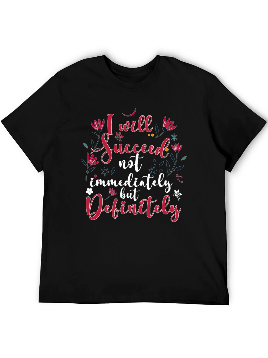 Inspirational I Will Succeed Black T-Shirt