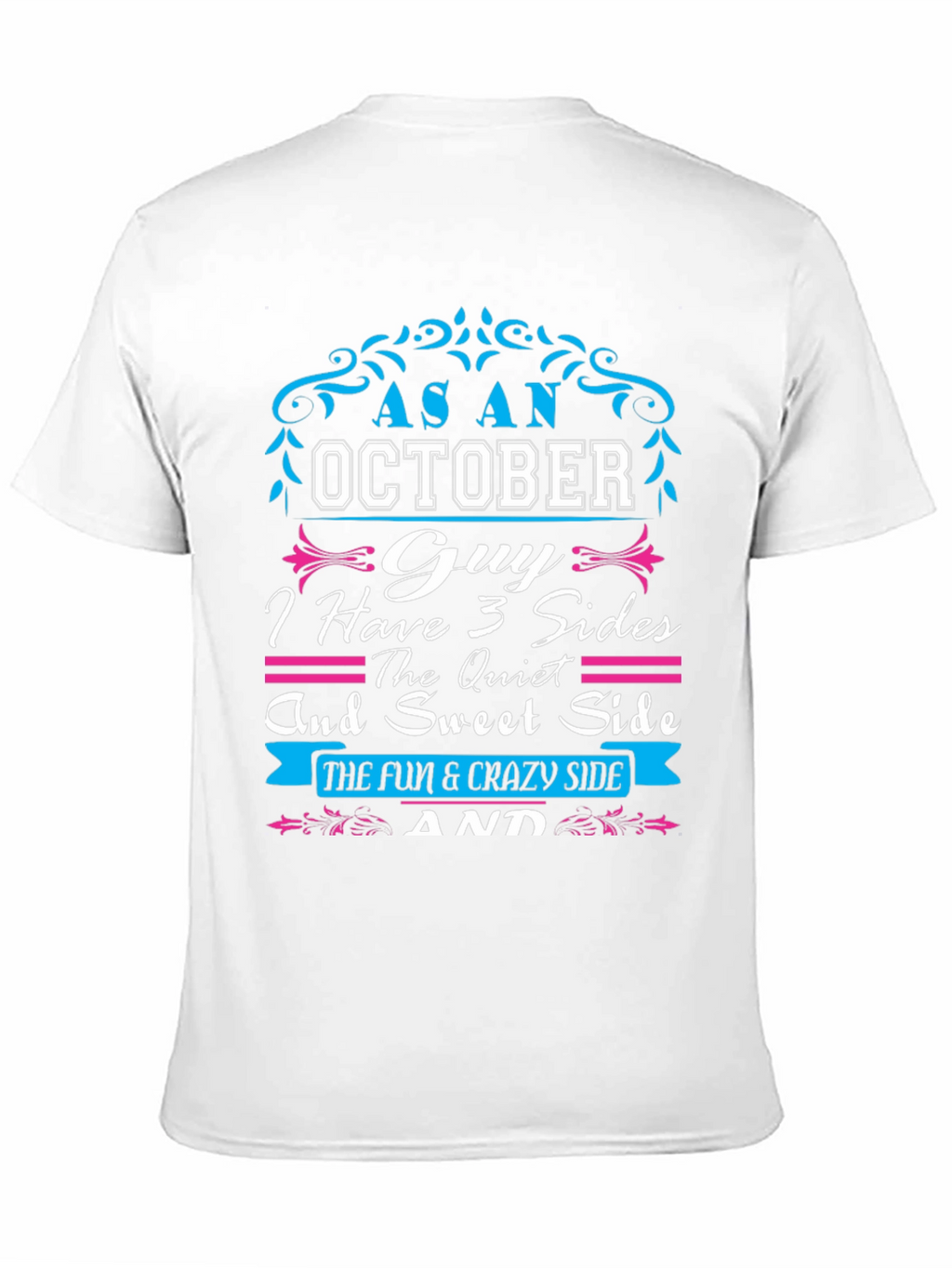 October Guy T-Shirt: 3 Sides Fun and Crazy