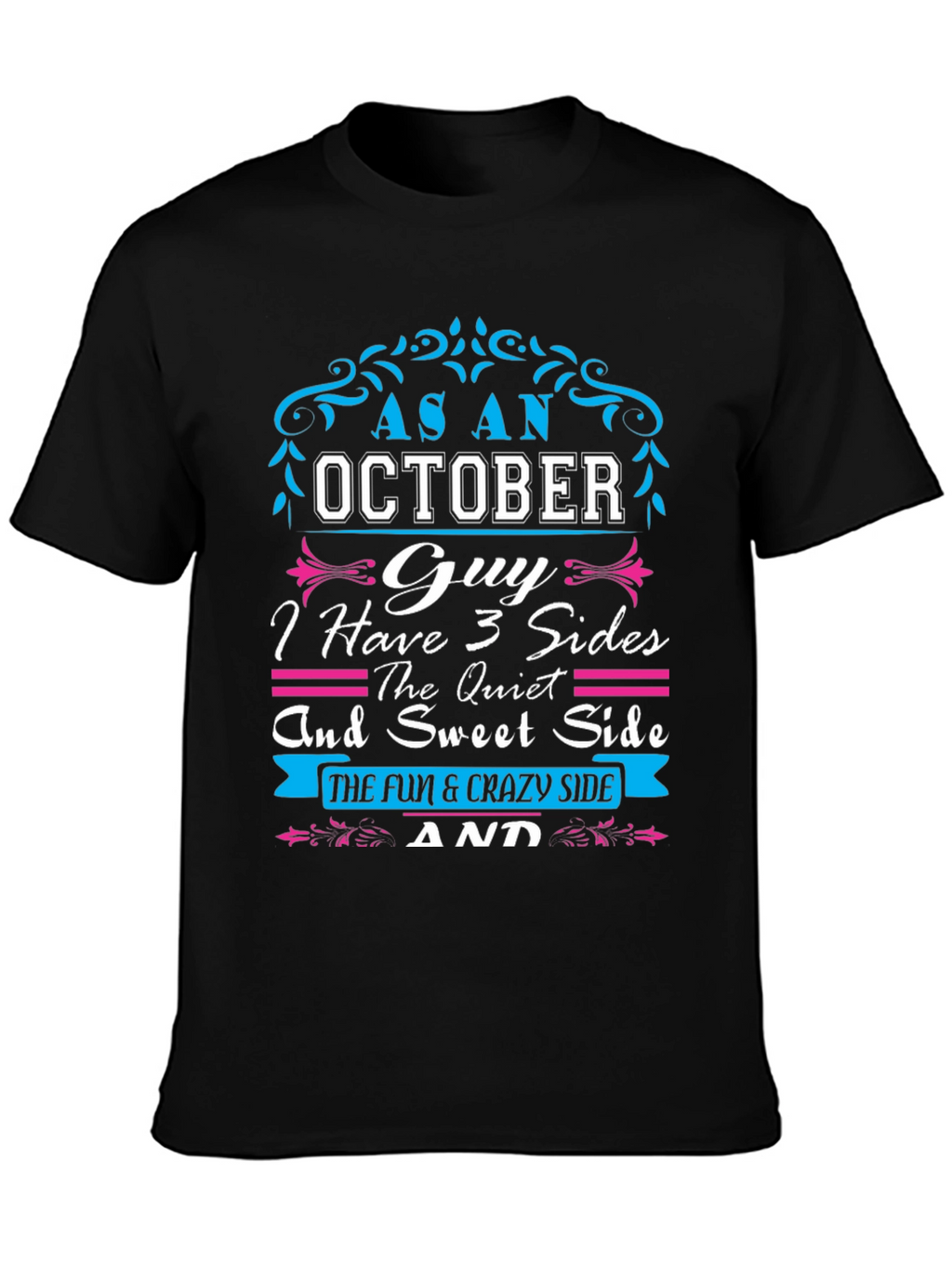 October Guy T-Shirt: 3 Sides Fun and Crazy