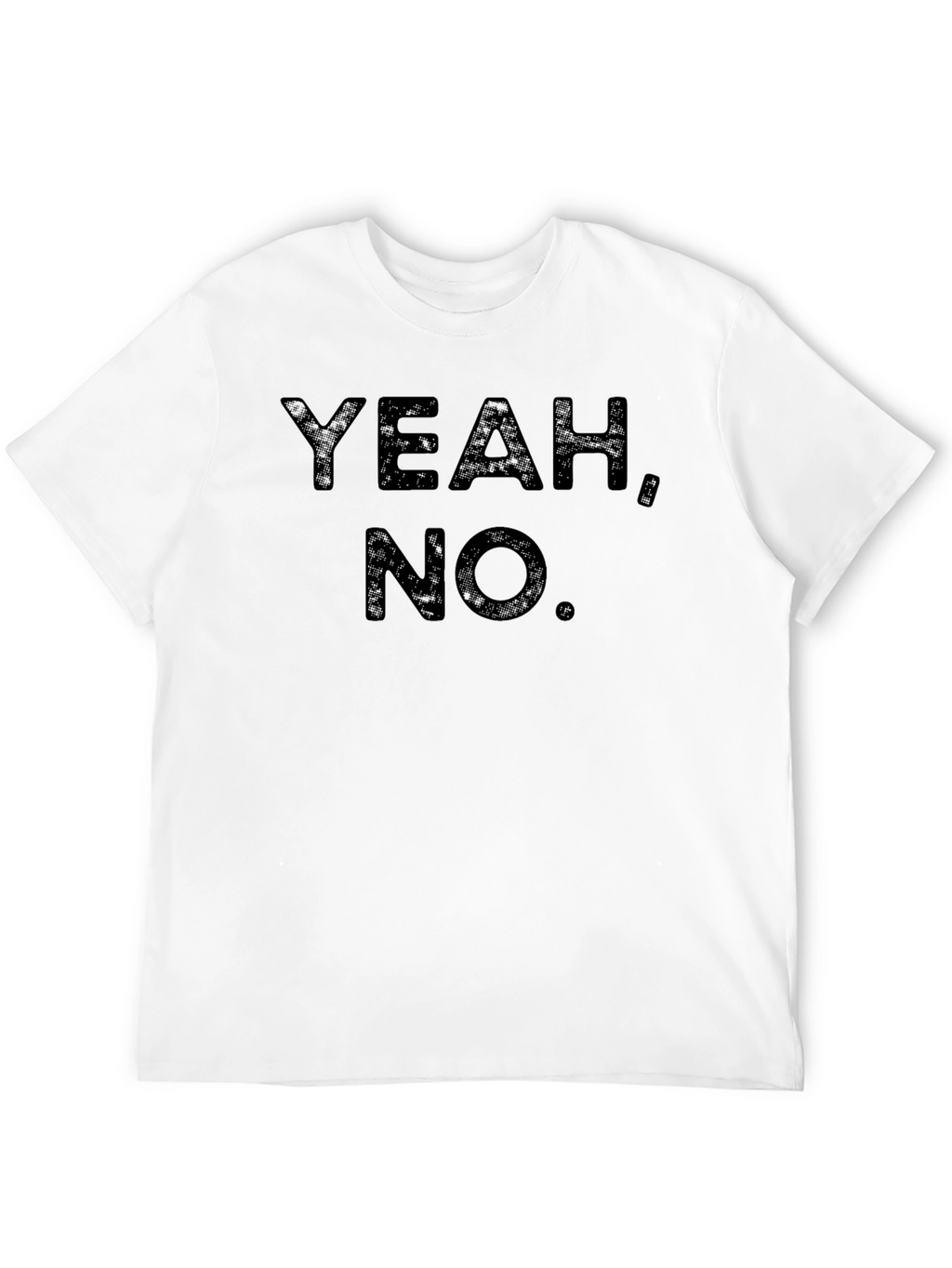 Yeah No. Graphic T-Shirt - Funny Sarcastic Tee