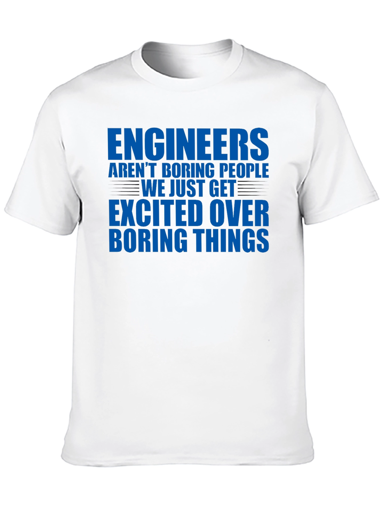 Engineers Arent Boring T-Shirt - Funny Engineering Tee