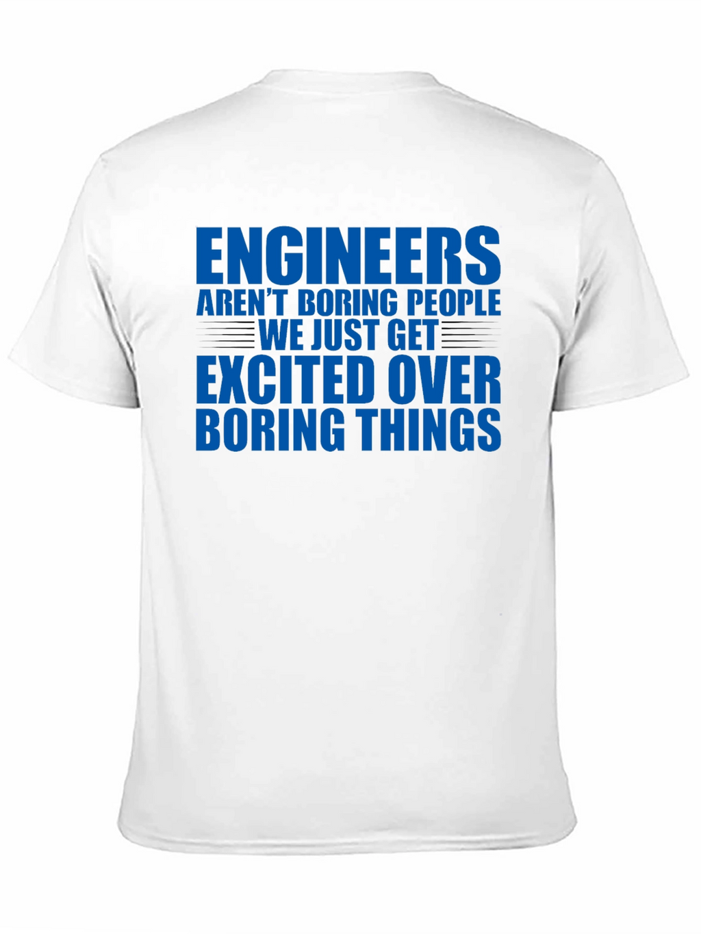 Engineers Arent Boring T-Shirt - Funny Engineering Tee