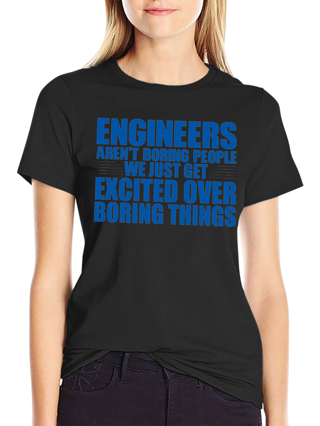 Engineers Arent Boring T-Shirt - Funny Engineering Tee