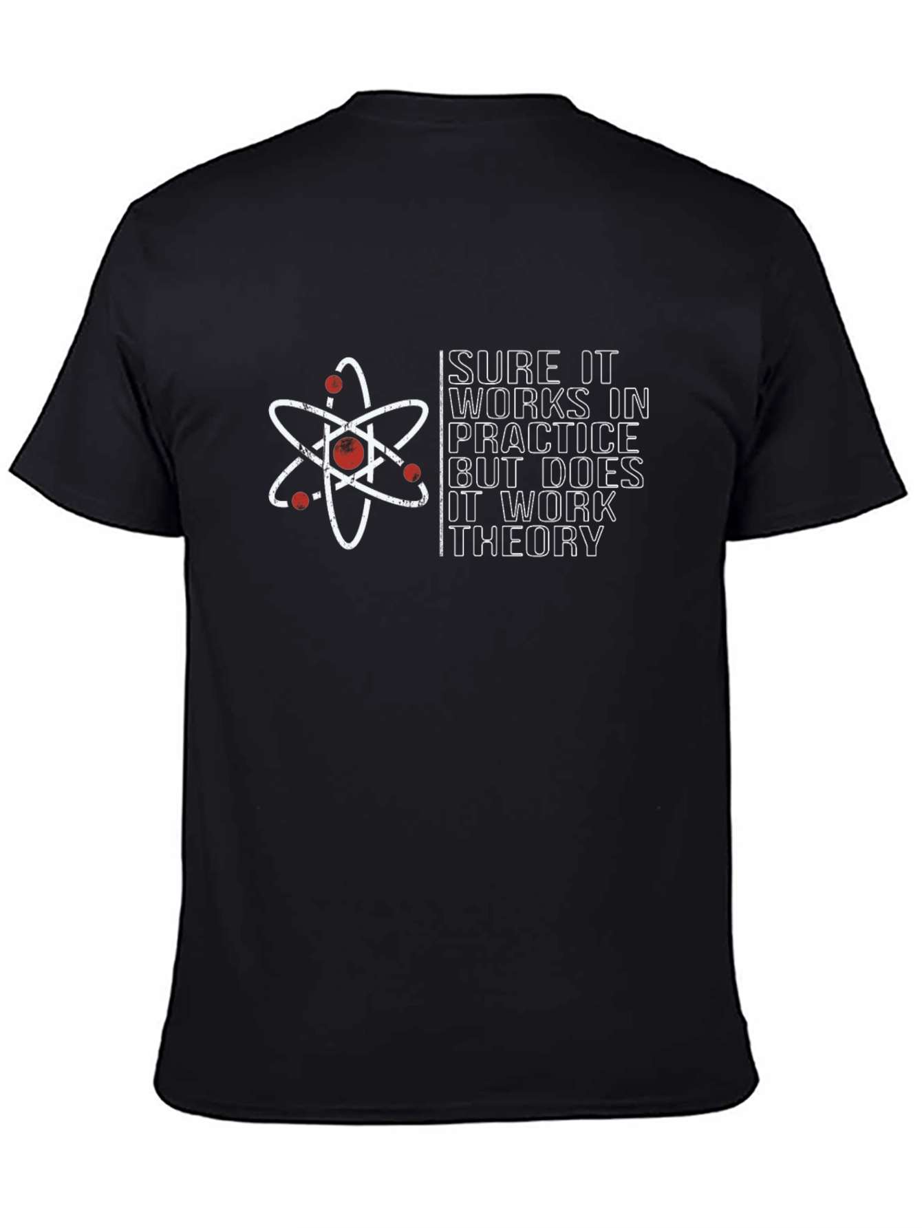 Sure It Works In Practice Theory Science T-Shirt