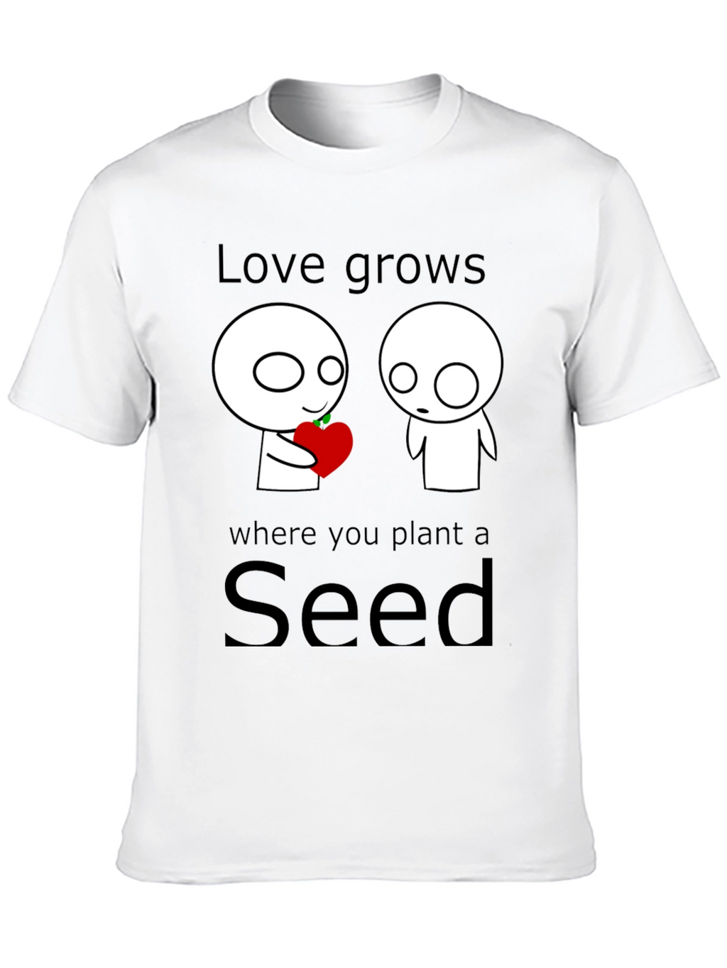 Love Grows Seed T-Shirt - Unique Graphic Tee