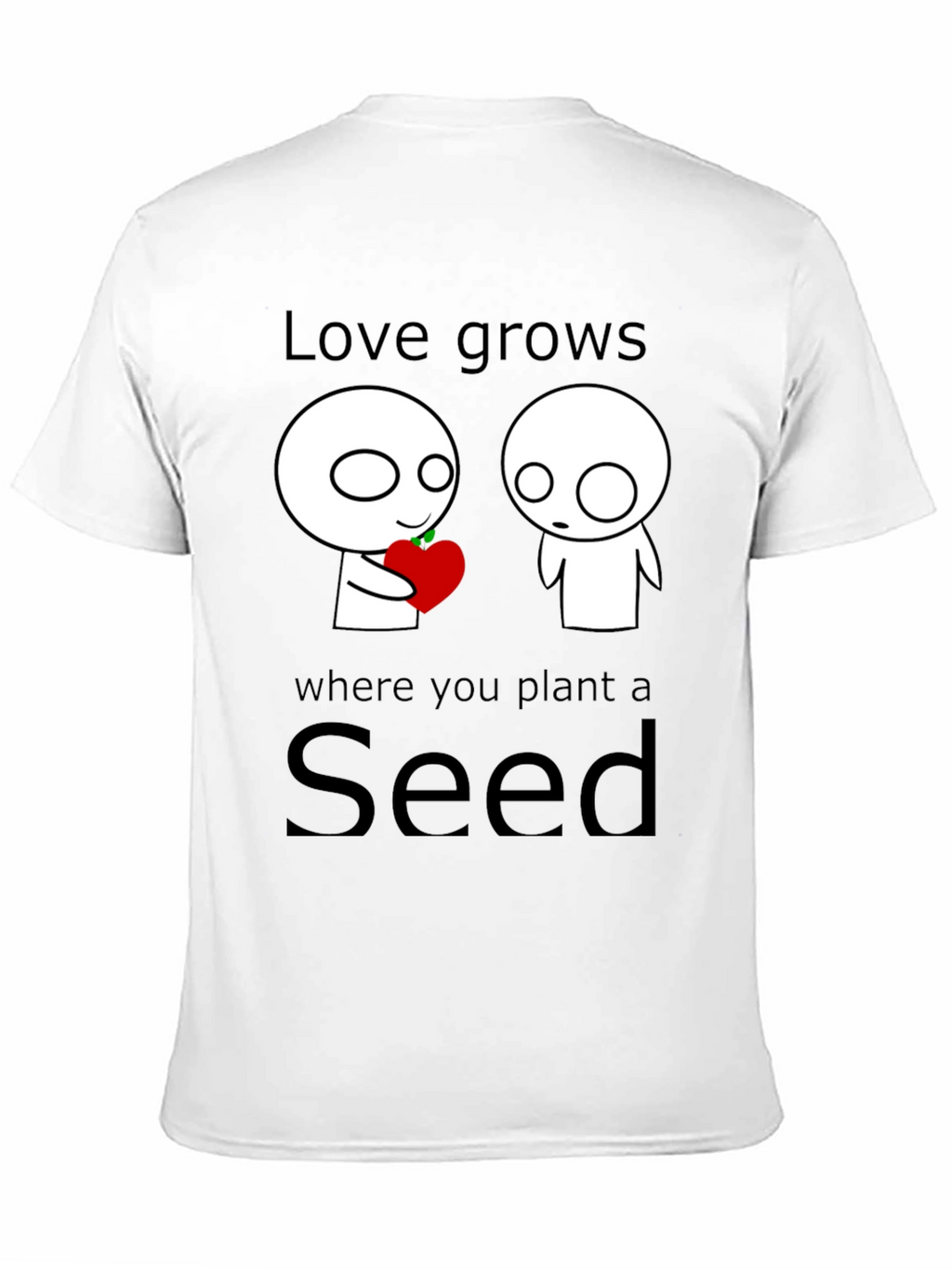 Love Grows Seed T-Shirt - Unique Graphic Tee