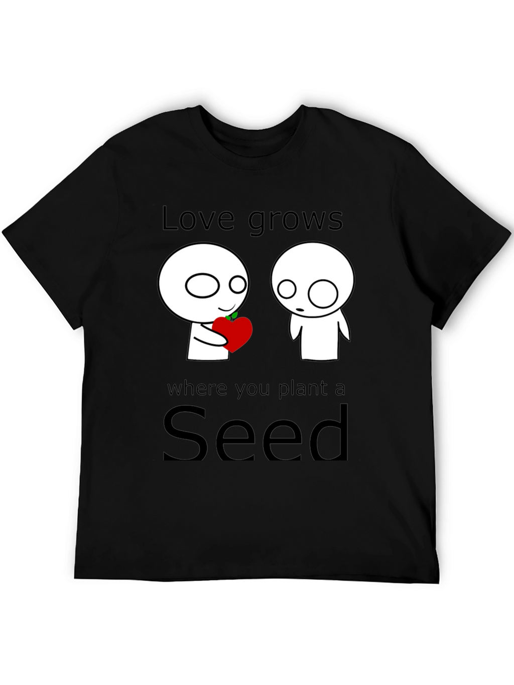 Love Grows Seed T-Shirt - Unique Graphic Tee