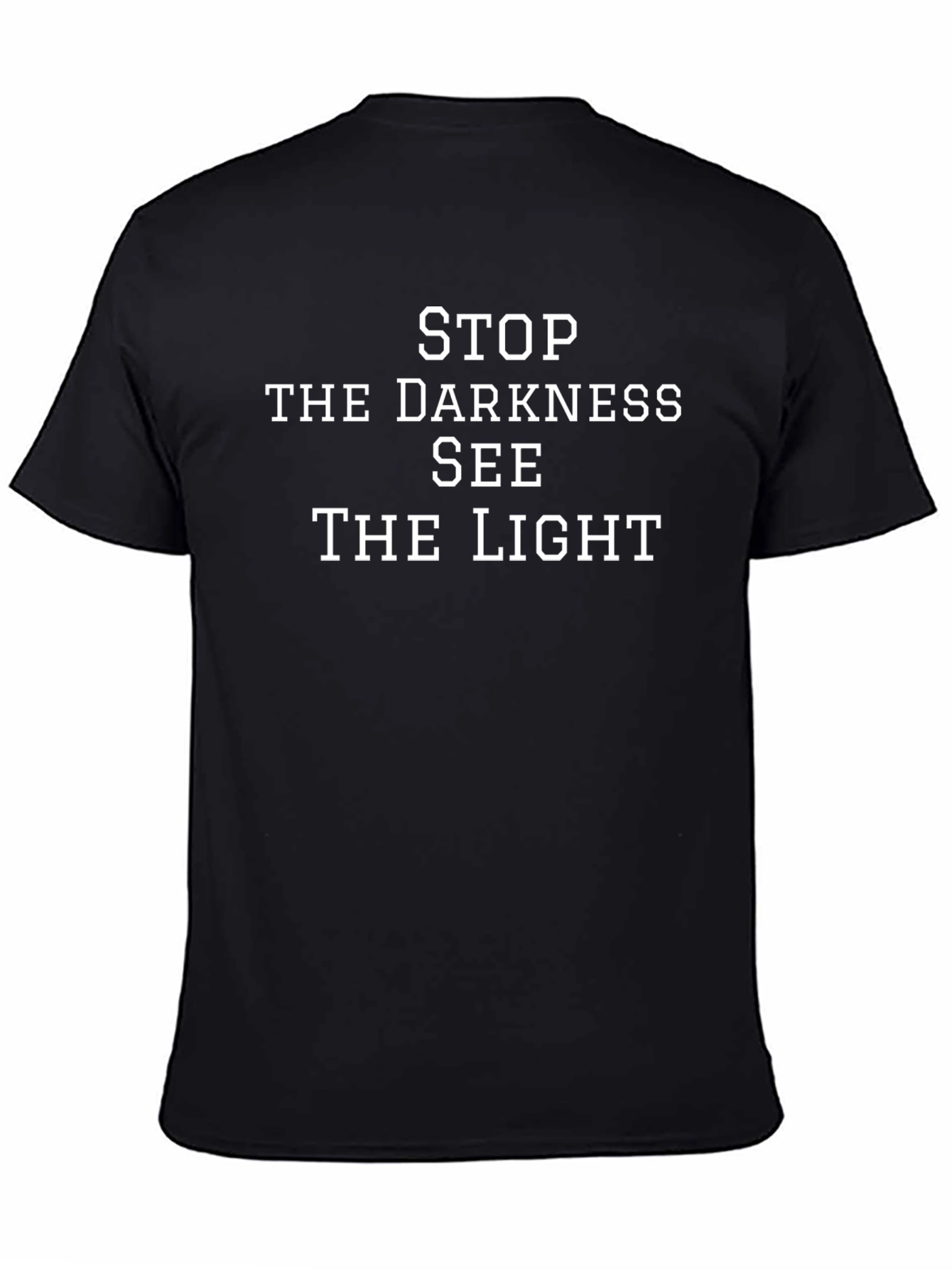 Stop the Darkness See the Light Graphic T-Shirt