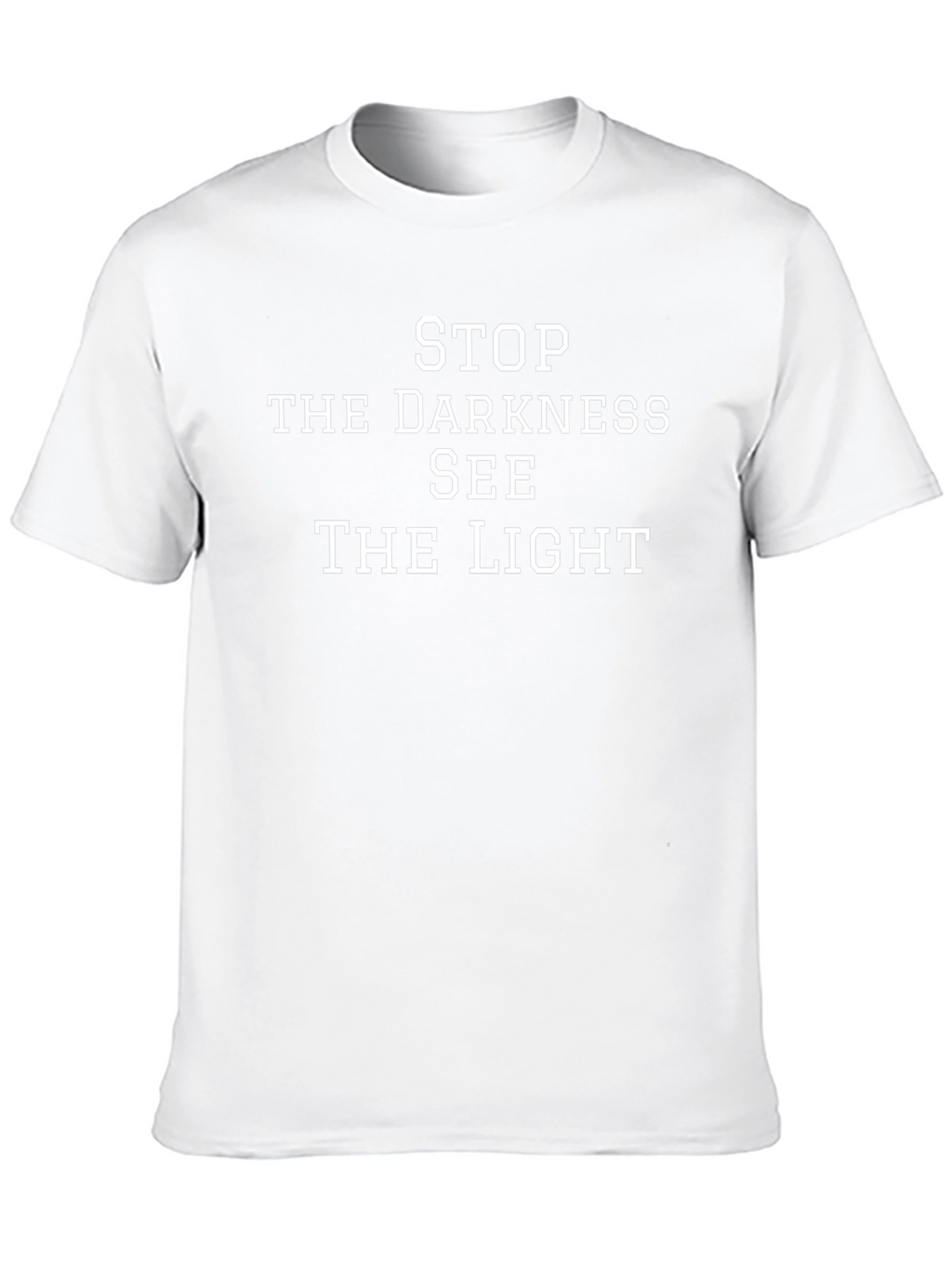 Stop the Darkness See the Light Graphic T-Shirt