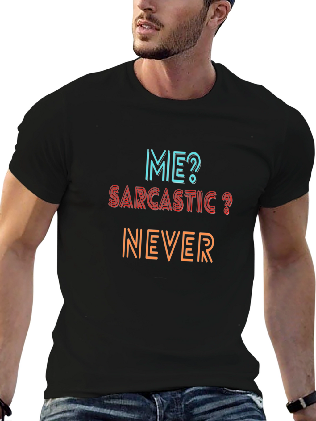 Sarcastic Never T-Shirt | Graphic Tee for Men