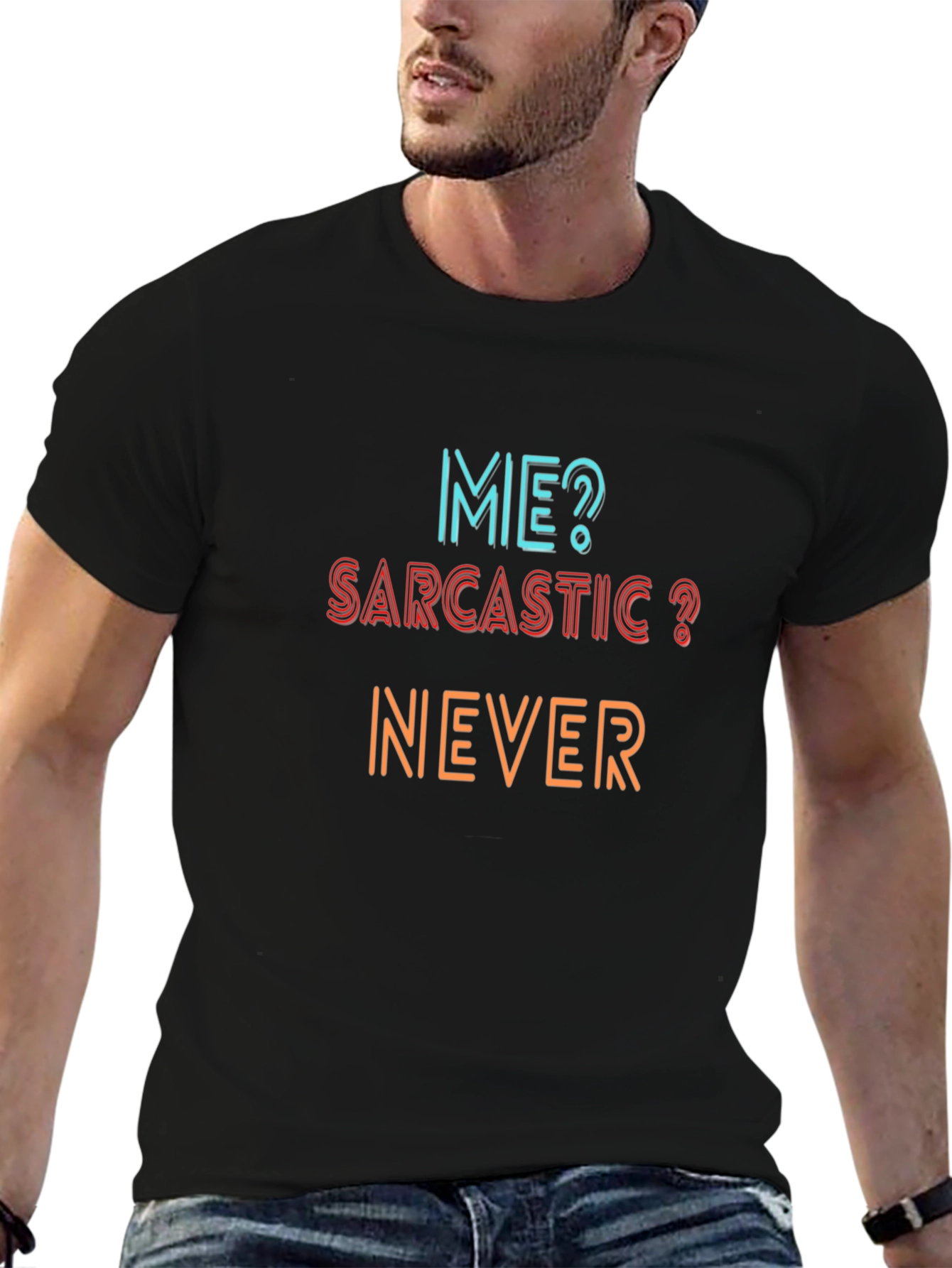 Sarcastic Never T-Shirt | Graphic Tee for Men
