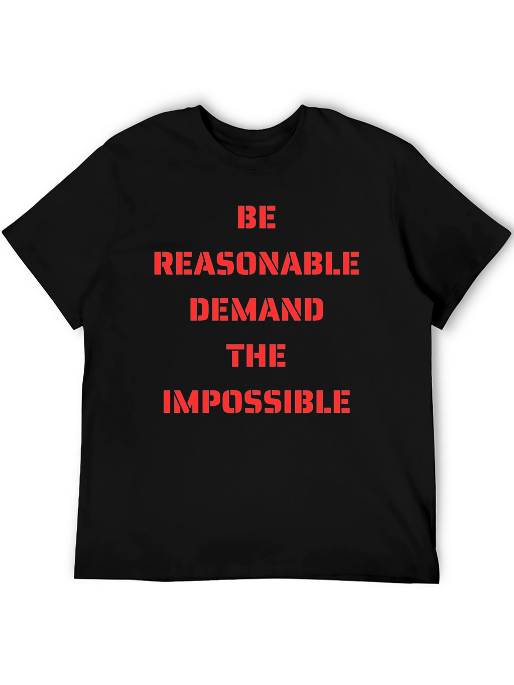 Be Reasonable Demand Impossible Graphic Tee