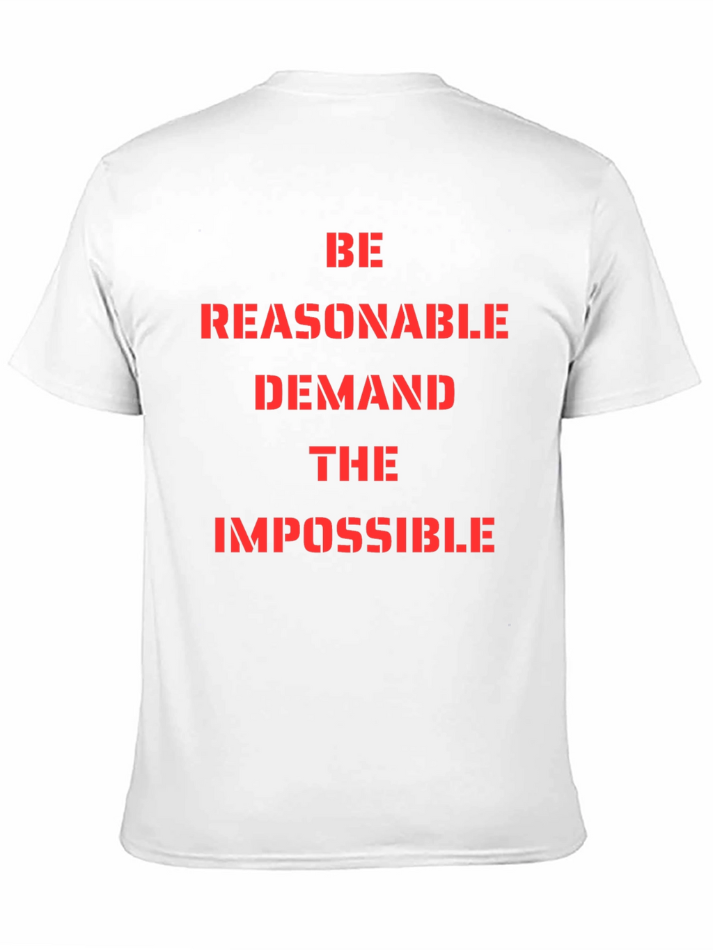 Be Reasonable Demand Impossible Graphic Tee