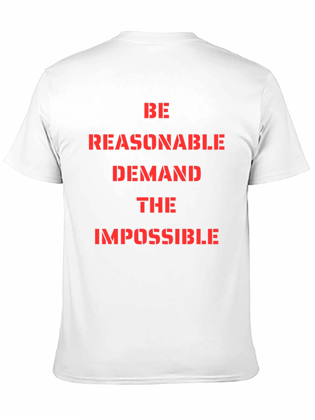 Be Reasonable Demand Impossible Graphic Tee