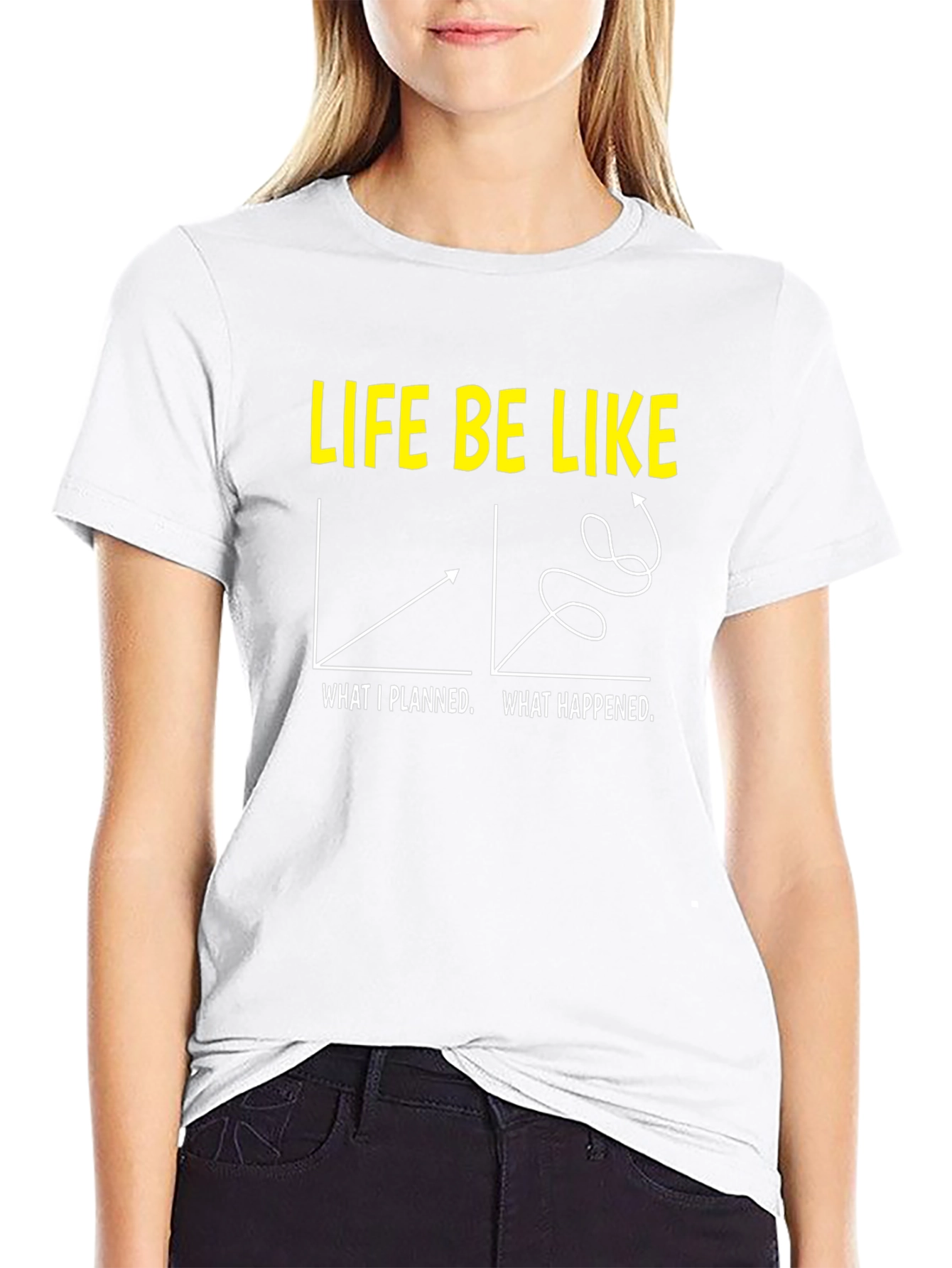 Life Be Like Graphic T-Shirt
