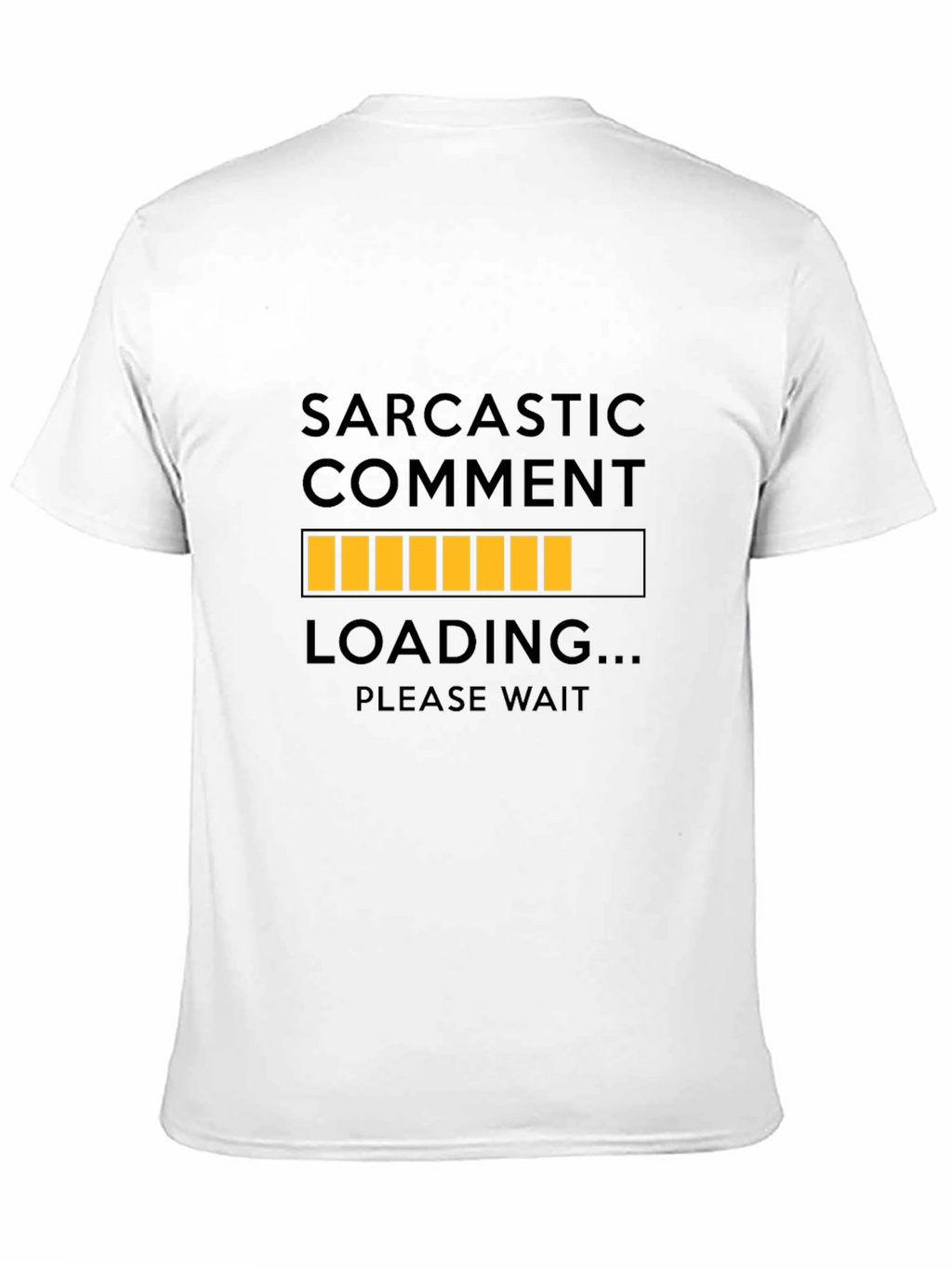 Sarcastic Comment Loading T-Shirt - Please Wait Funny Tee