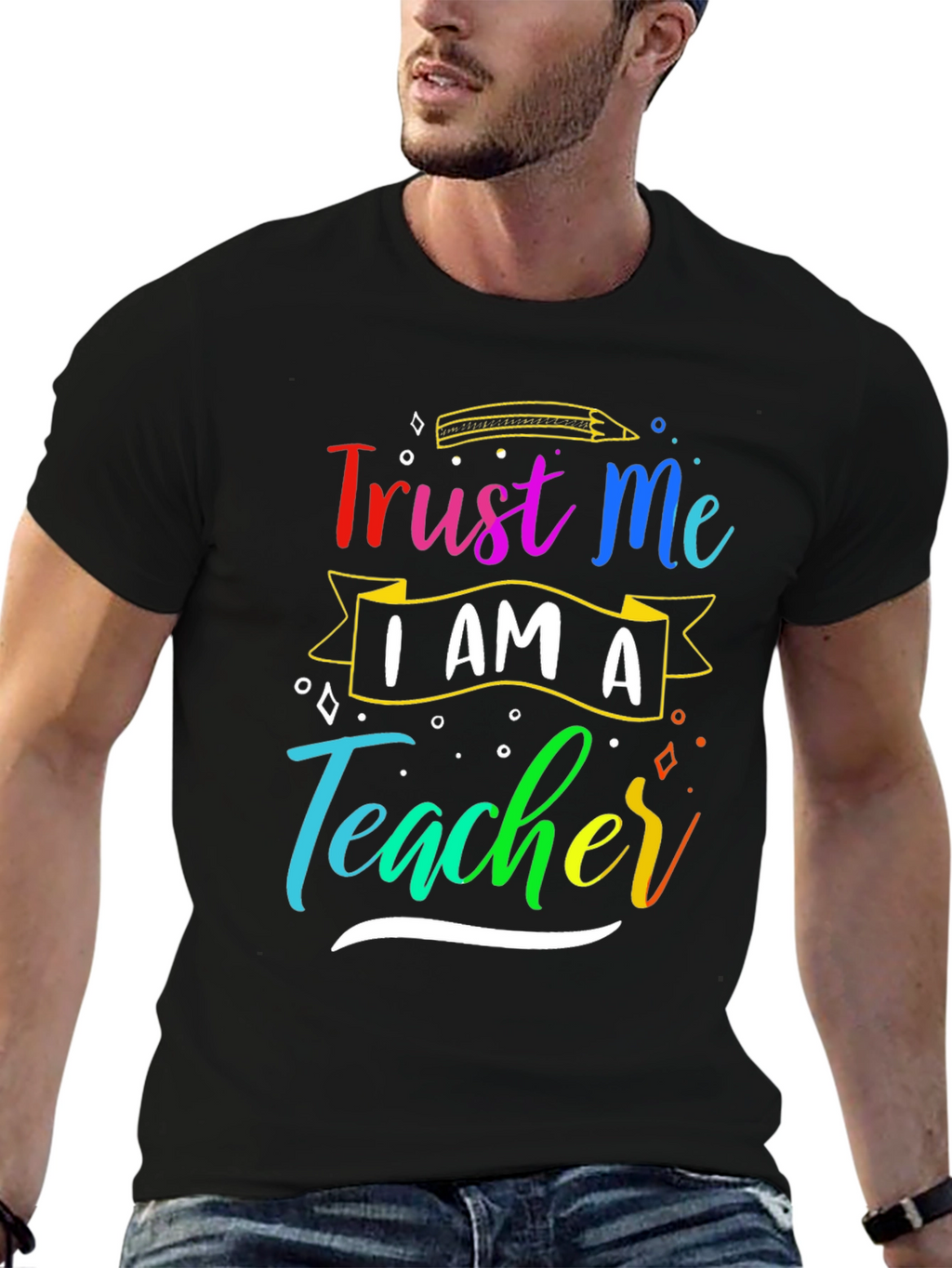 Trust Me Im A Teacher T-Shirt