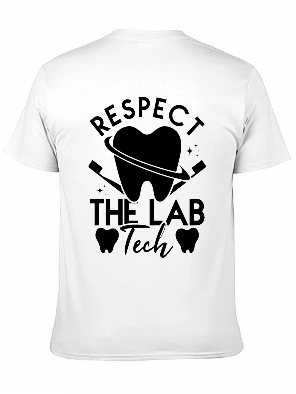 Respect the Lab Tech T-Shirt - Dental Assistant Tee